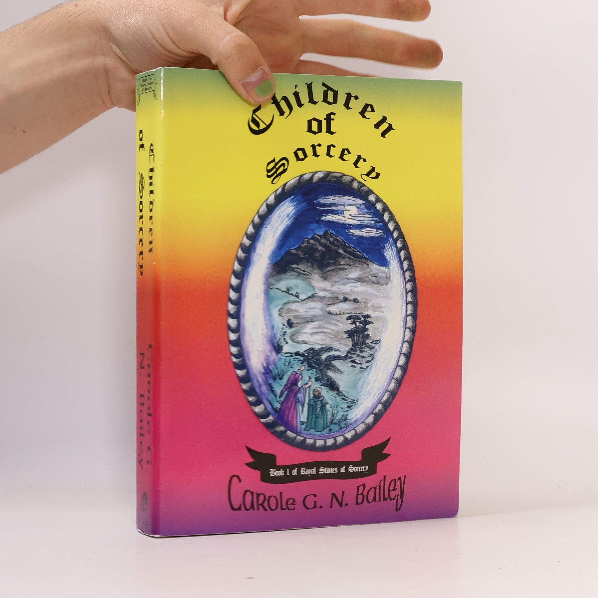 Carole Bailey Children of Sorcery. Book 1 of Royal Stones of Sorcery