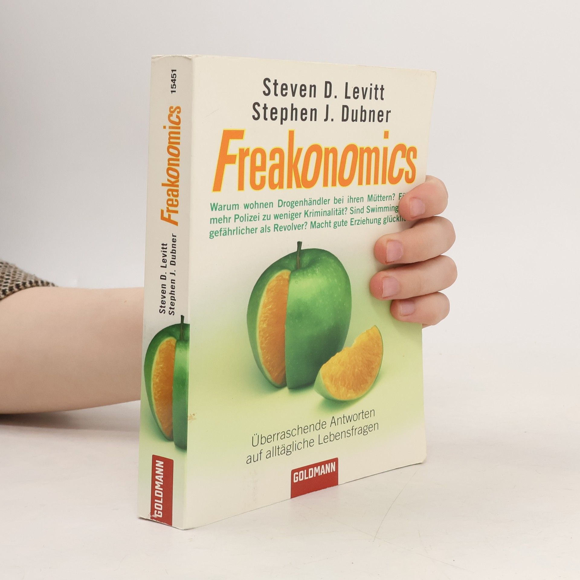 Steven D. Levitt Freakonomics : überraschende Antworten auf alltägliche Lebensfragen
