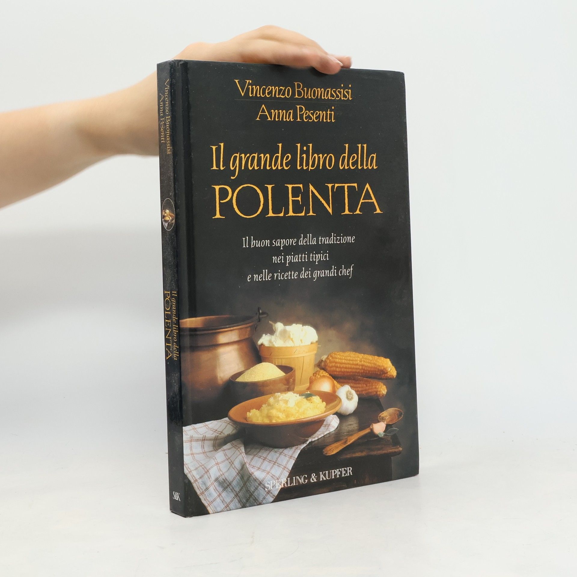 Anna Pesenti Cucina: Il grande libro della polenta