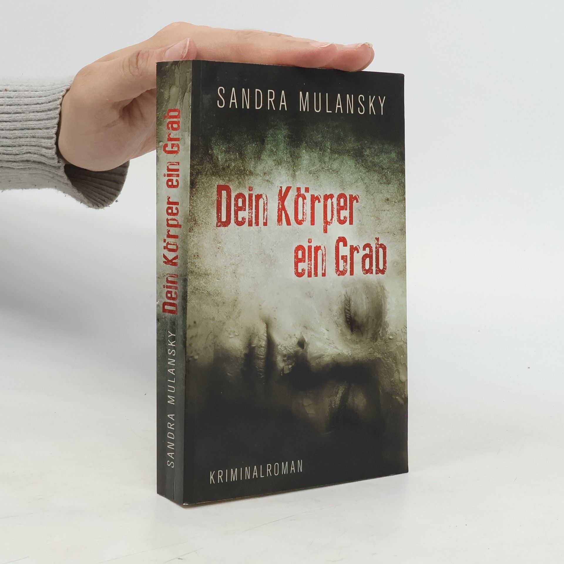 Sandra Mulansky Dein Körper ein Grab