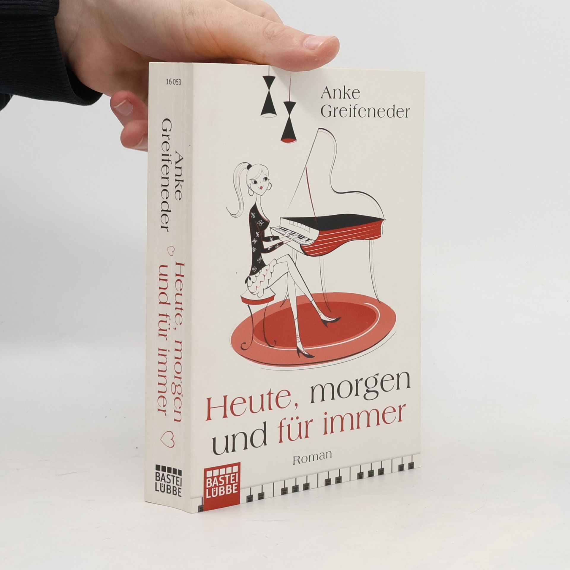 Anke Greifeneder Heute, morgen und für immer. Roman