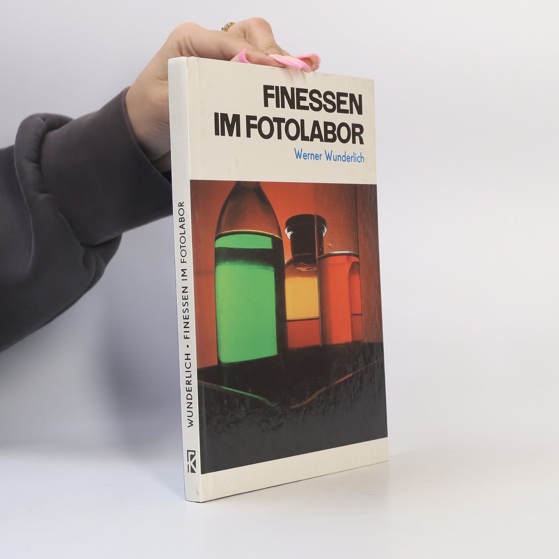 Werner Wunderlich Finessen im Fotolabor