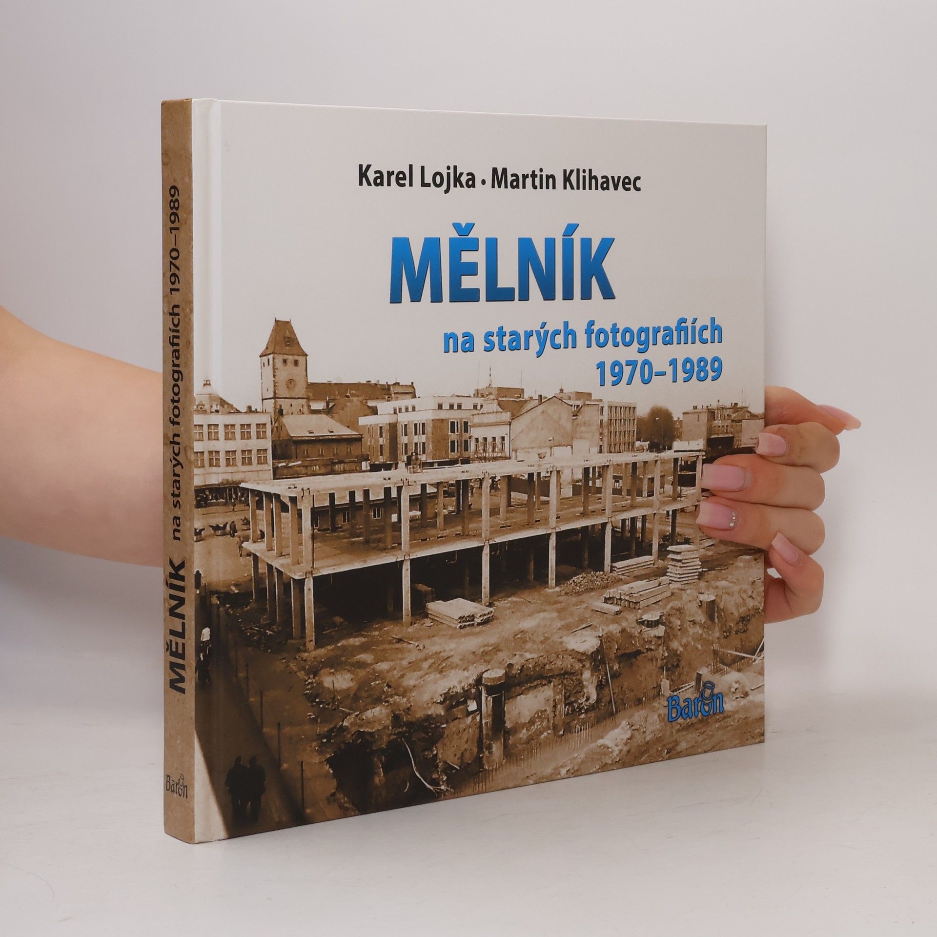Karel Lojka Mělník na starých fotografiích 1970-1989