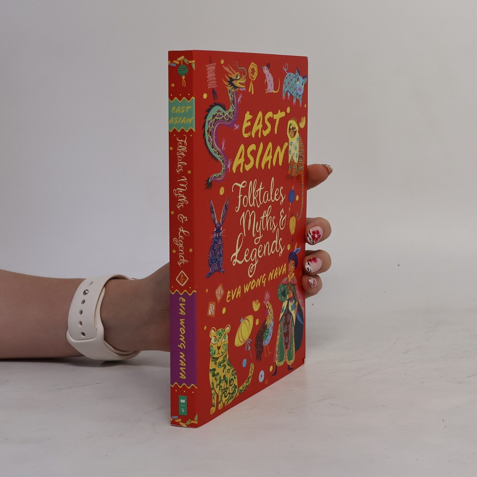 Eva Wong Nava Scholastic Classics: East Asian Folktales, Myths And Legends