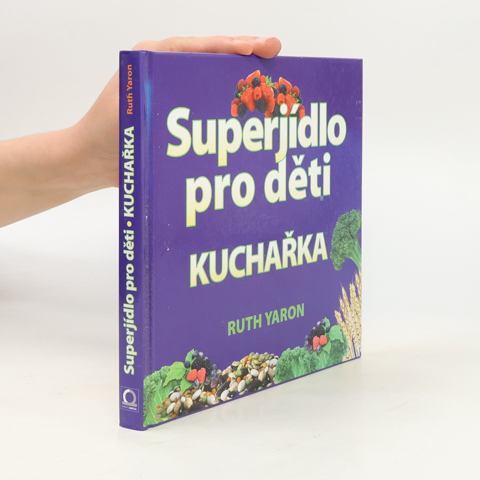 Ruth Yaron Superjídlo pro děti. Kuchařka