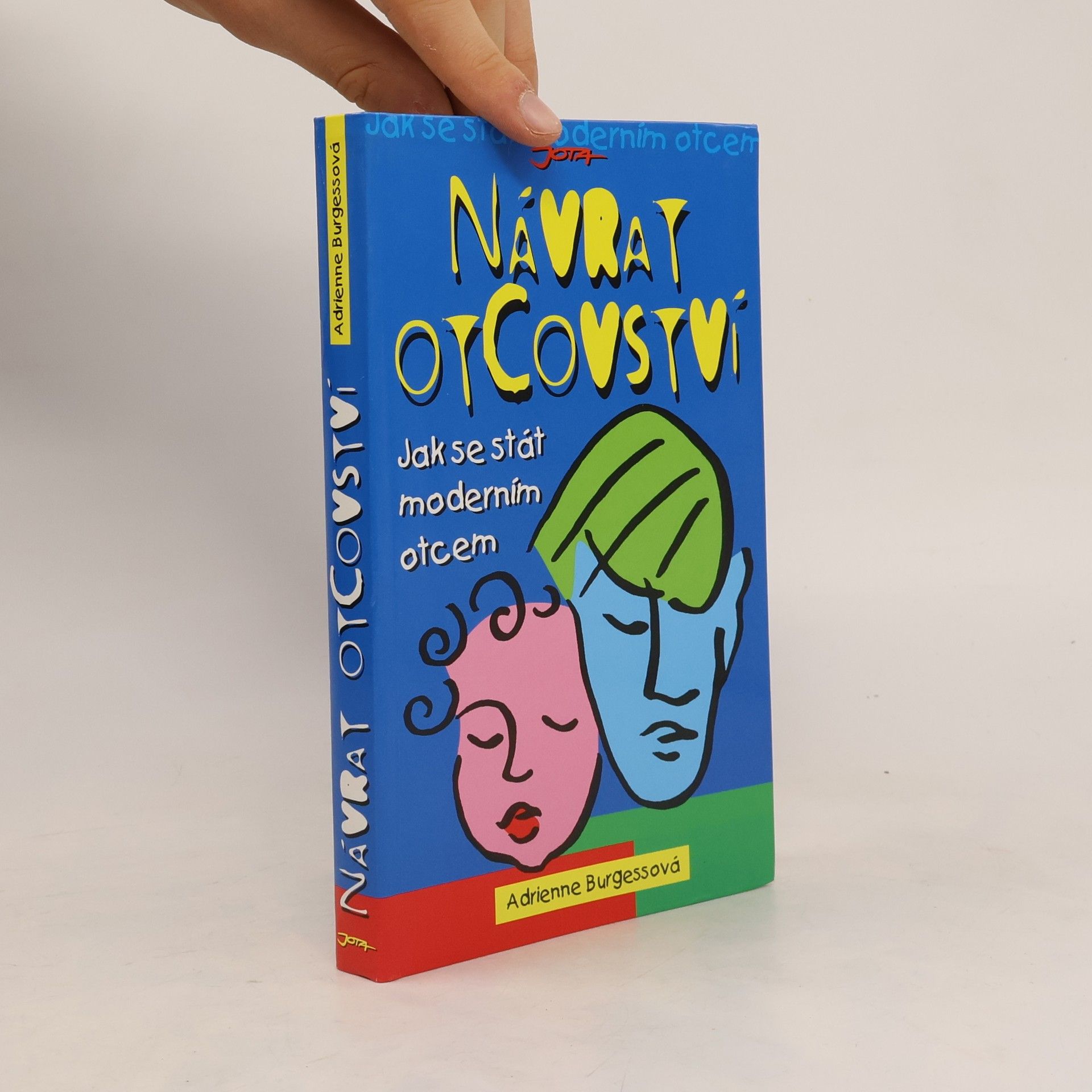 Adrienne Burgess Návrat otcovství. Jak se stát moderním otcem