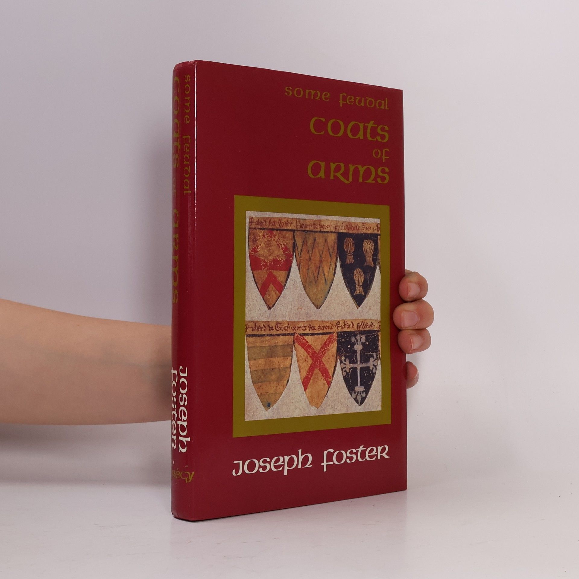 Joseph W. Foster Some Feudal Coats of Arms