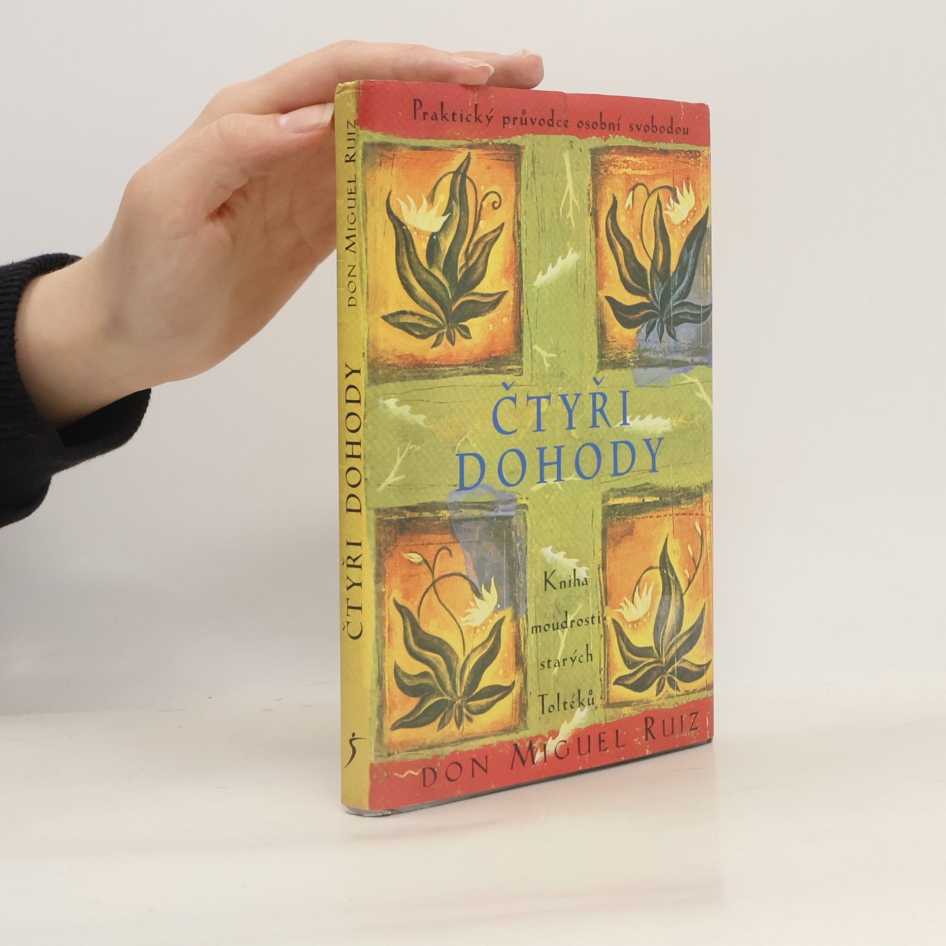 Don Miguel Ruiz Čtyři dohody - Kniha moudrosti starých Toltéků