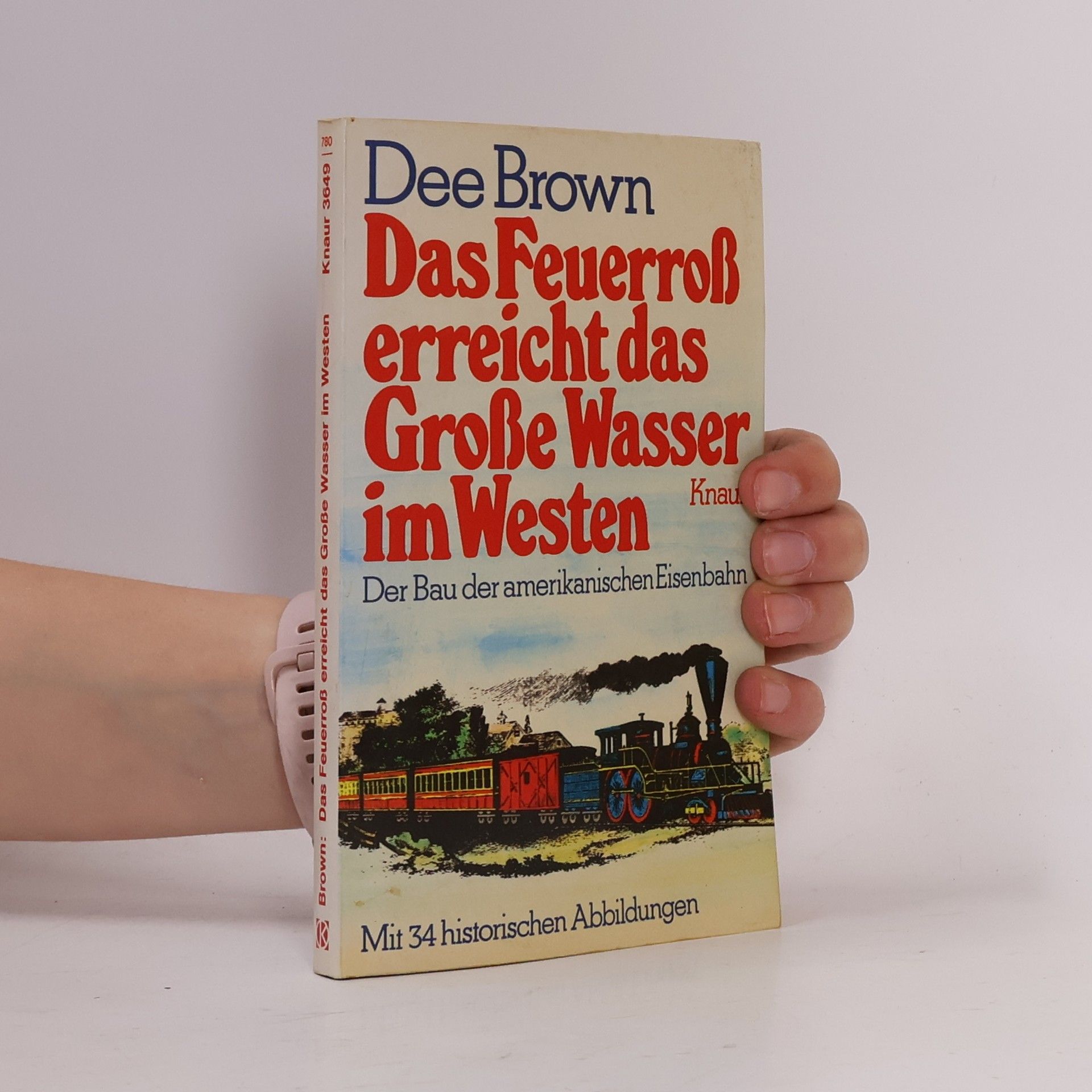 Dee Alexander Brown Das Feuerross erreicht das Grosse Wasser im Westen
