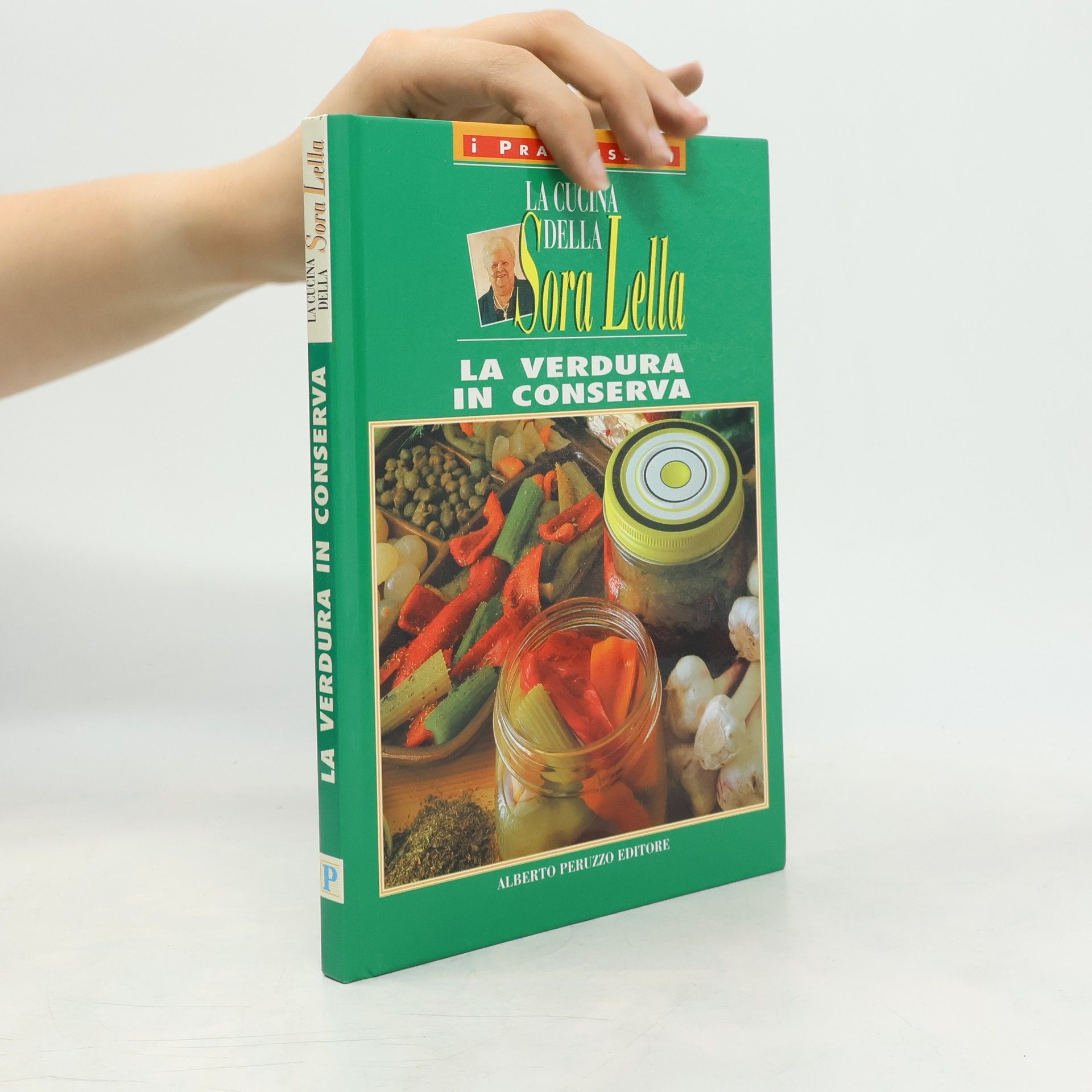 AA.VV. La Cucina Della Sora Lella. La Verdura in Conserva