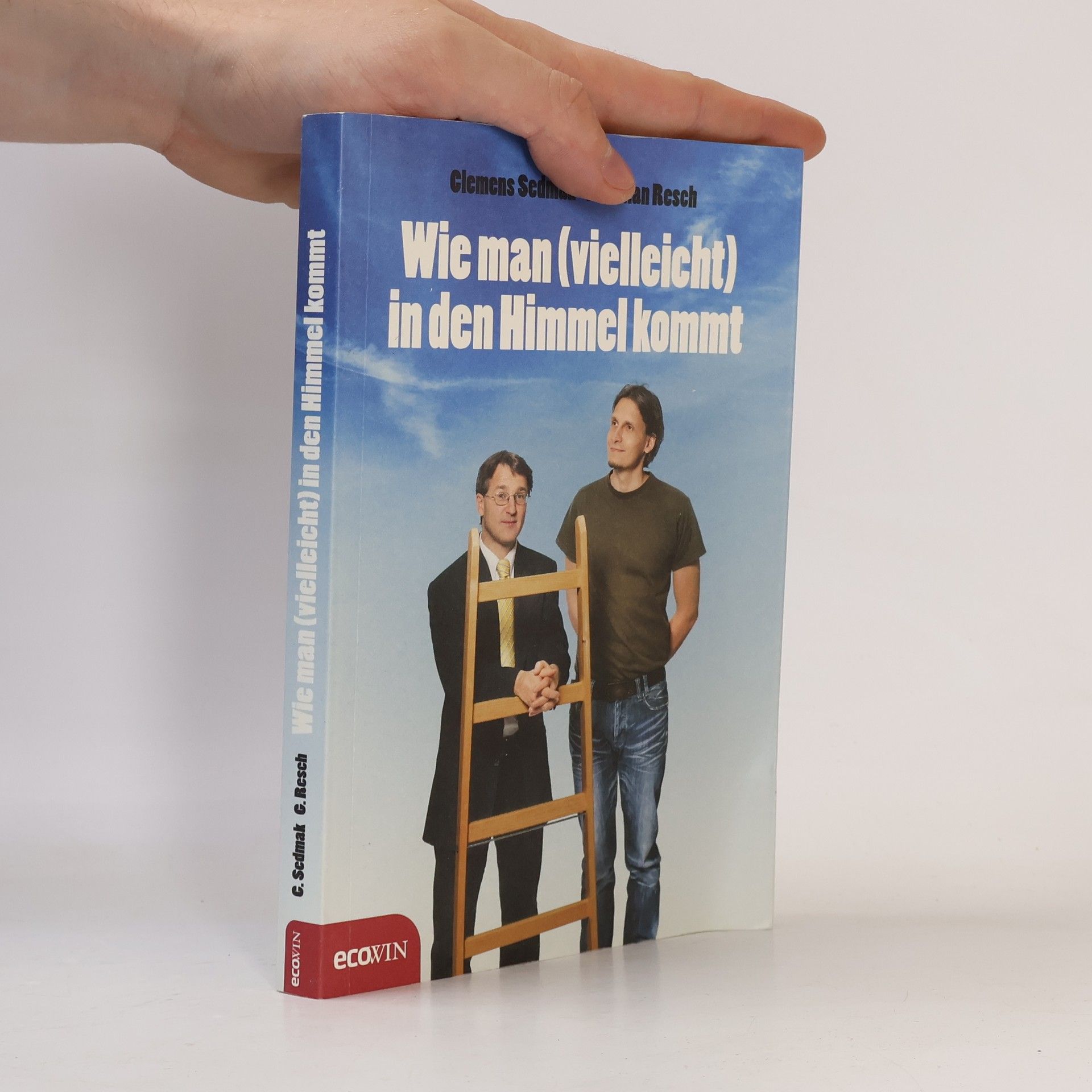 Christian Resch Wie man (vielleicht) in den Himmel kommt