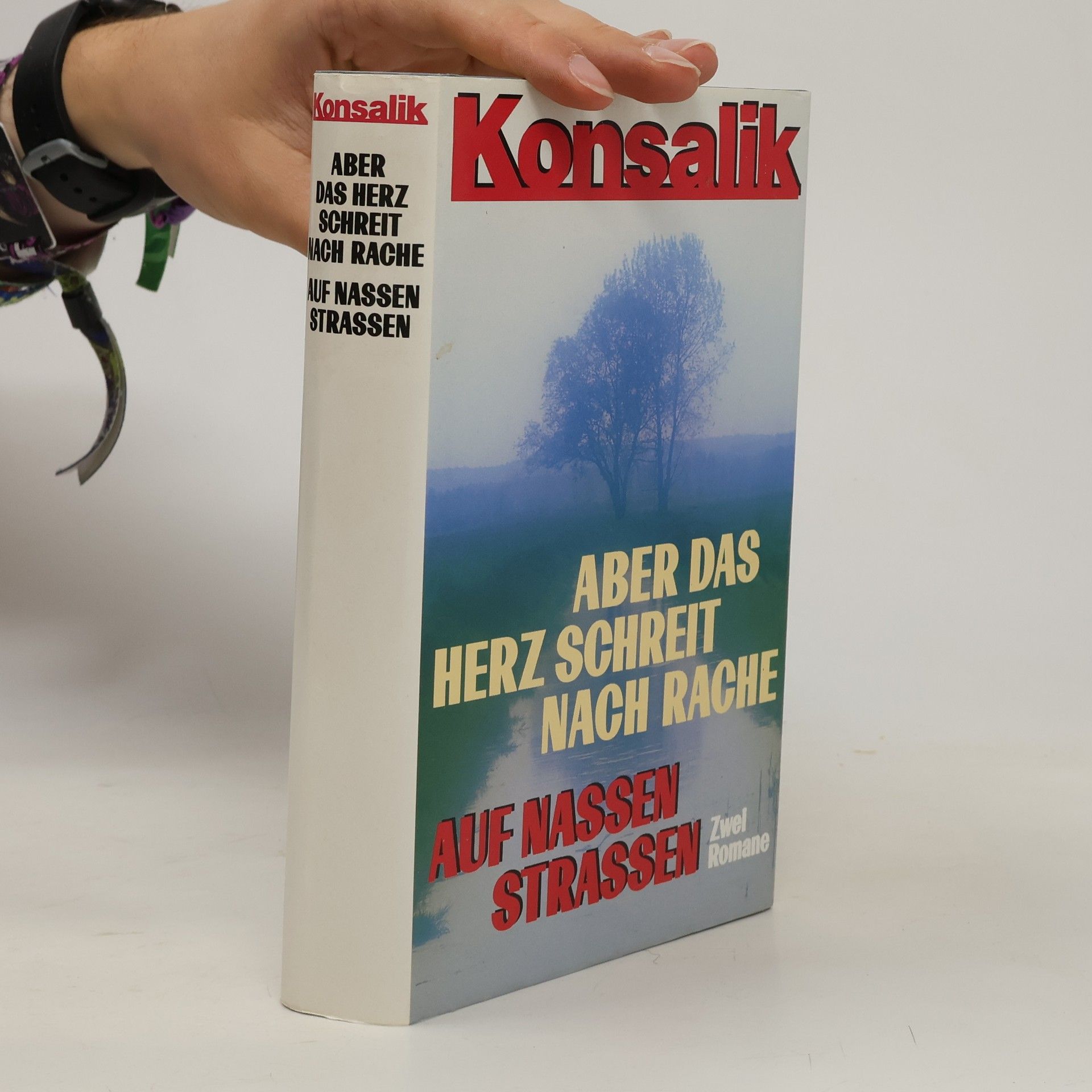 Heinz G. Konsalik Aber Das Herz Schreit Nach Rache Auf Nassen Strassen