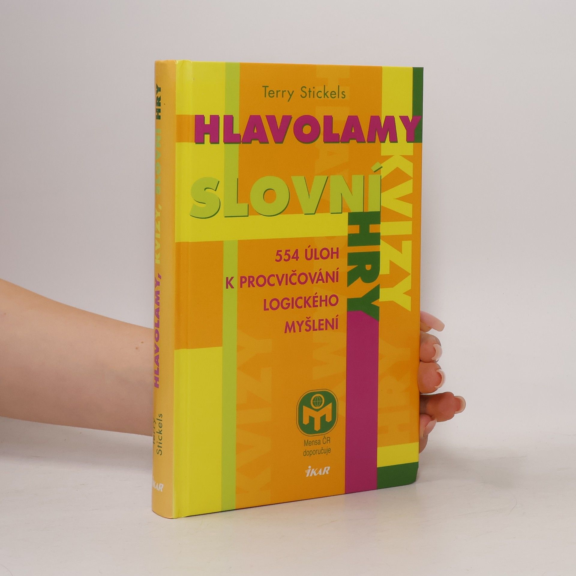 Terry Stickels Hlavolamy, kvizy, slovní hry. 554 úloh k procvičování logického myšlení
