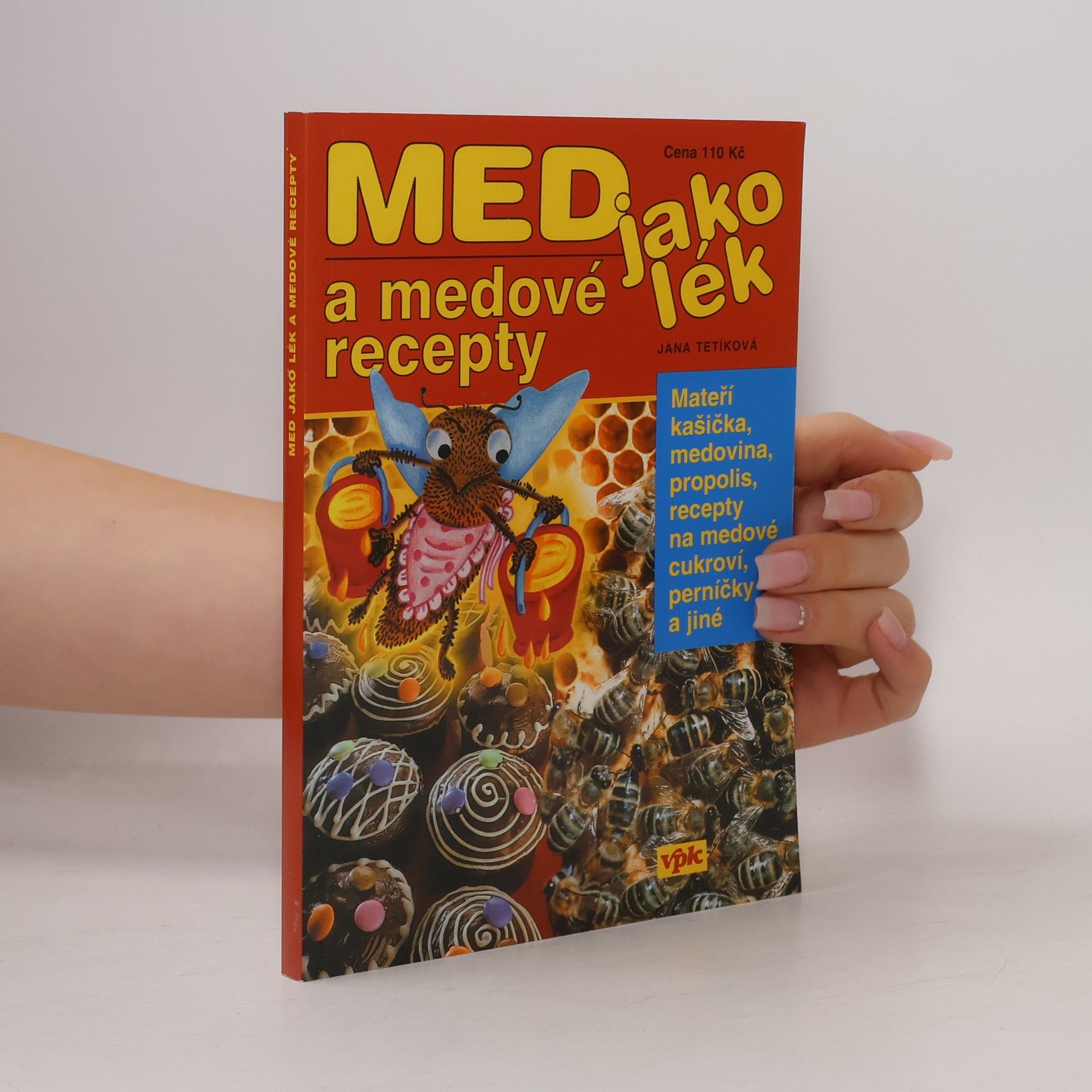 Jana Tetíková Med jako lék a medové recepty
