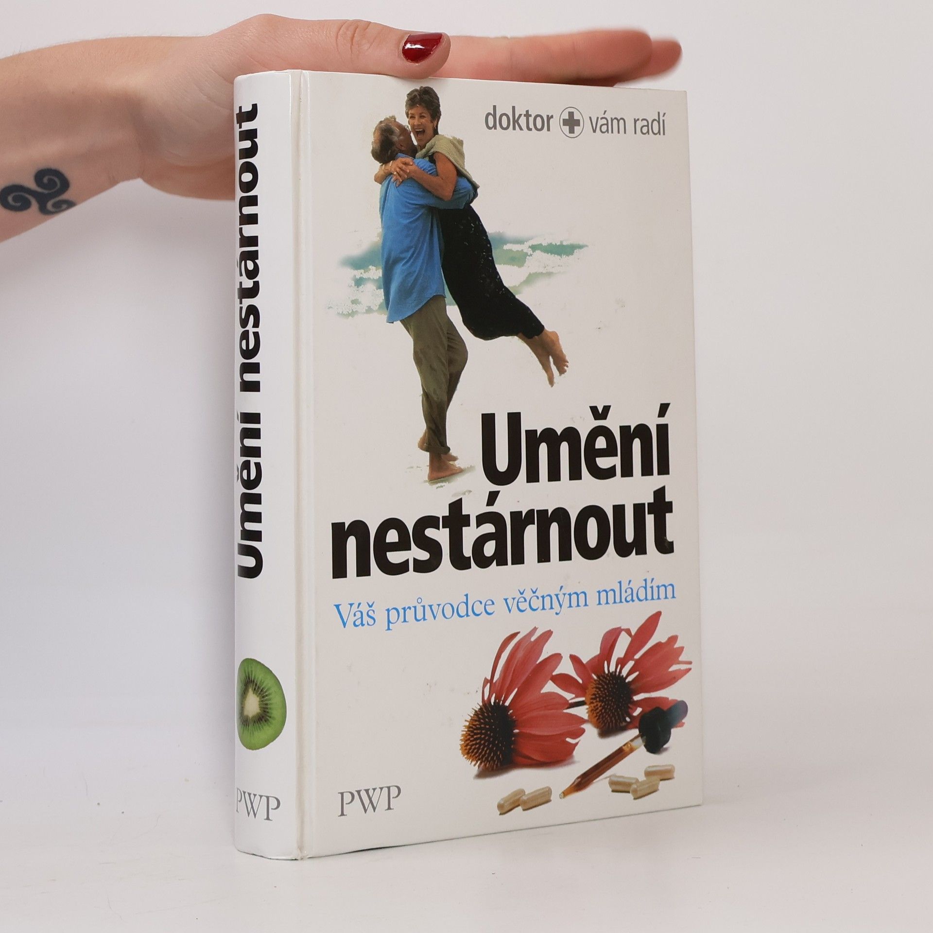 Kolektiv autorů Umění nestárnout : váš průvodce věčným mládím