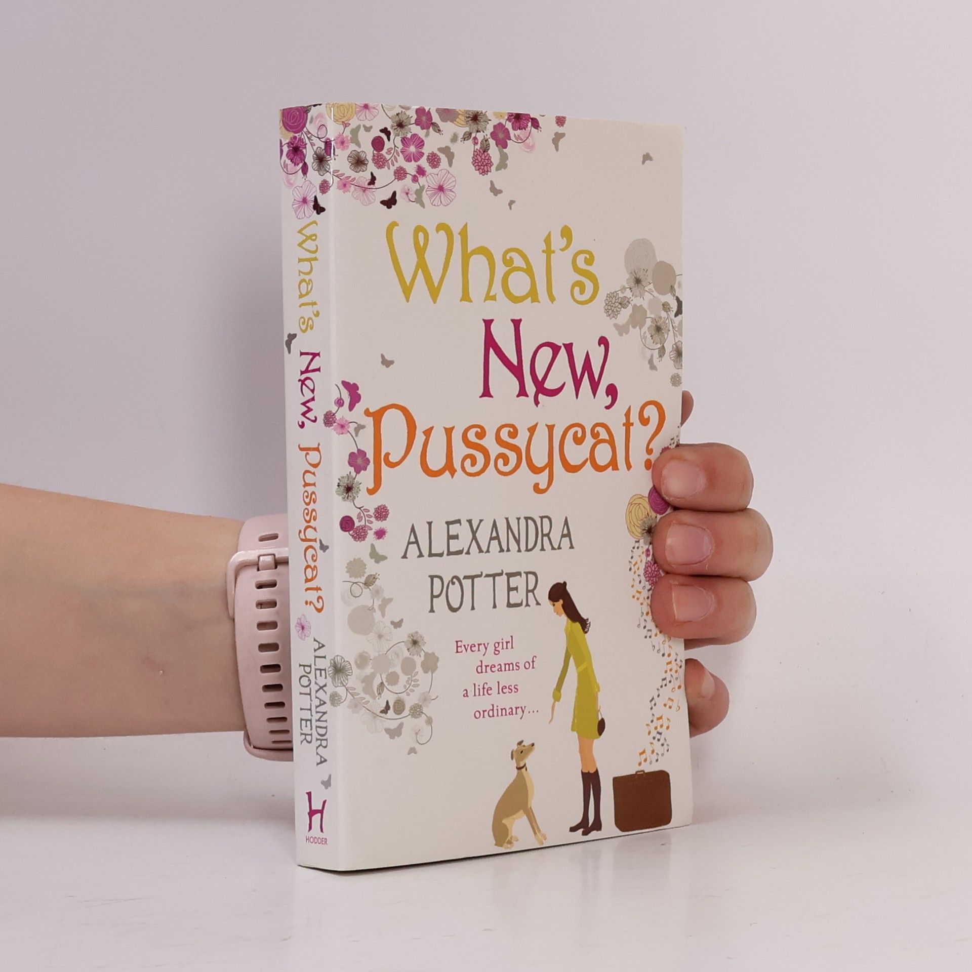 Alexandra Potter What's new, pussycat?