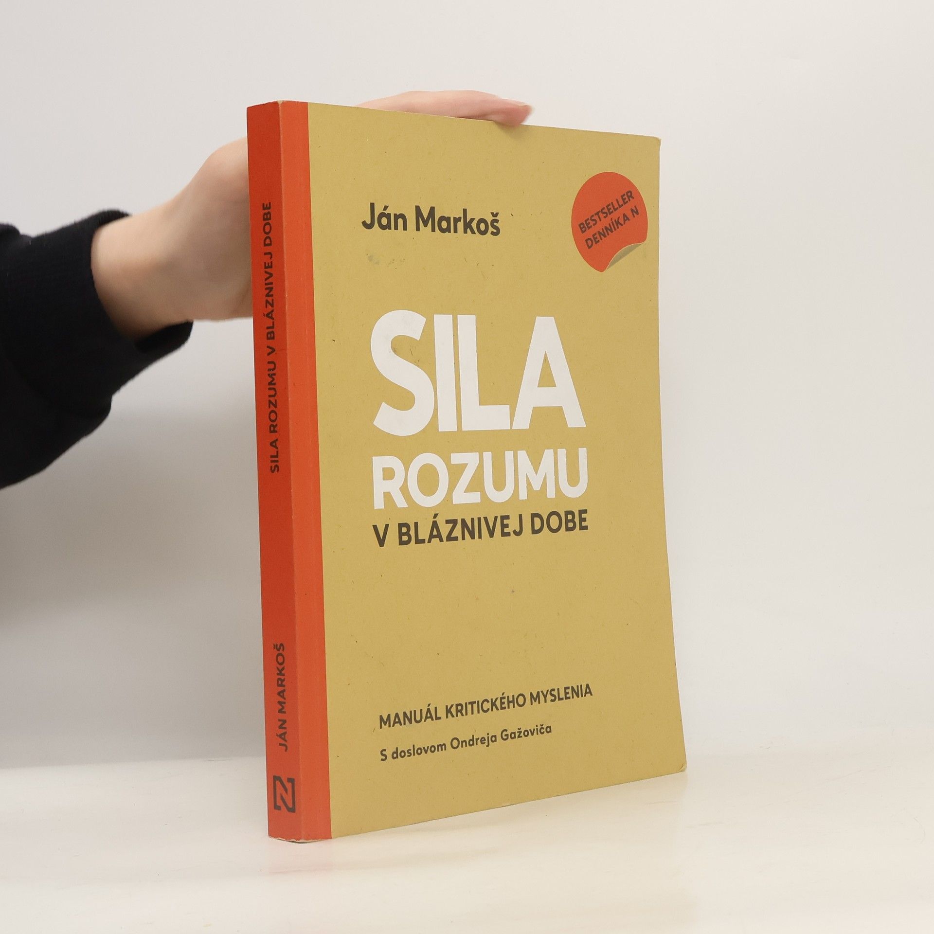 Ján Markoš Sila rozumu v bláznivej dobe : Manuál kritického myslenia