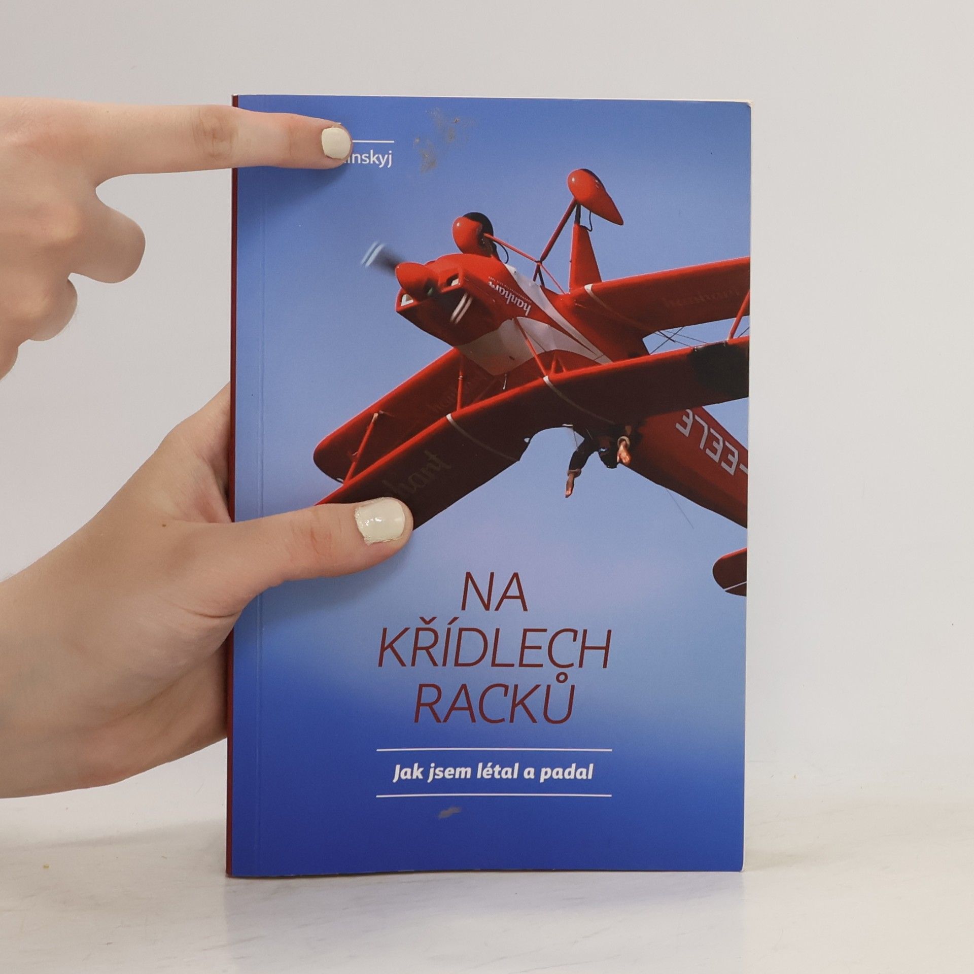 Jan Rudzinskyj Na křídlech racků. Jak jsem létal a padal