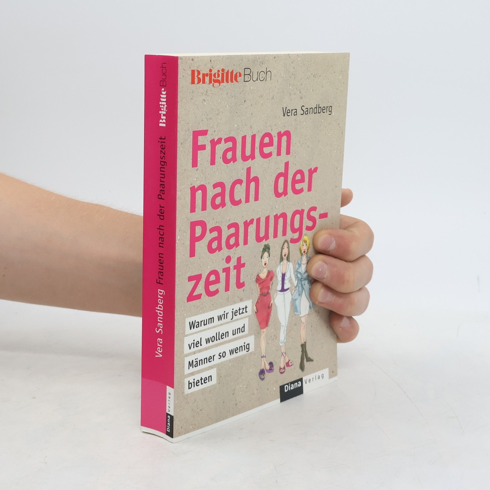 Vera Sandberg Frauen nach der Paarungszeit : warum wir jetzt viel wollen und Männer so wenig bieten