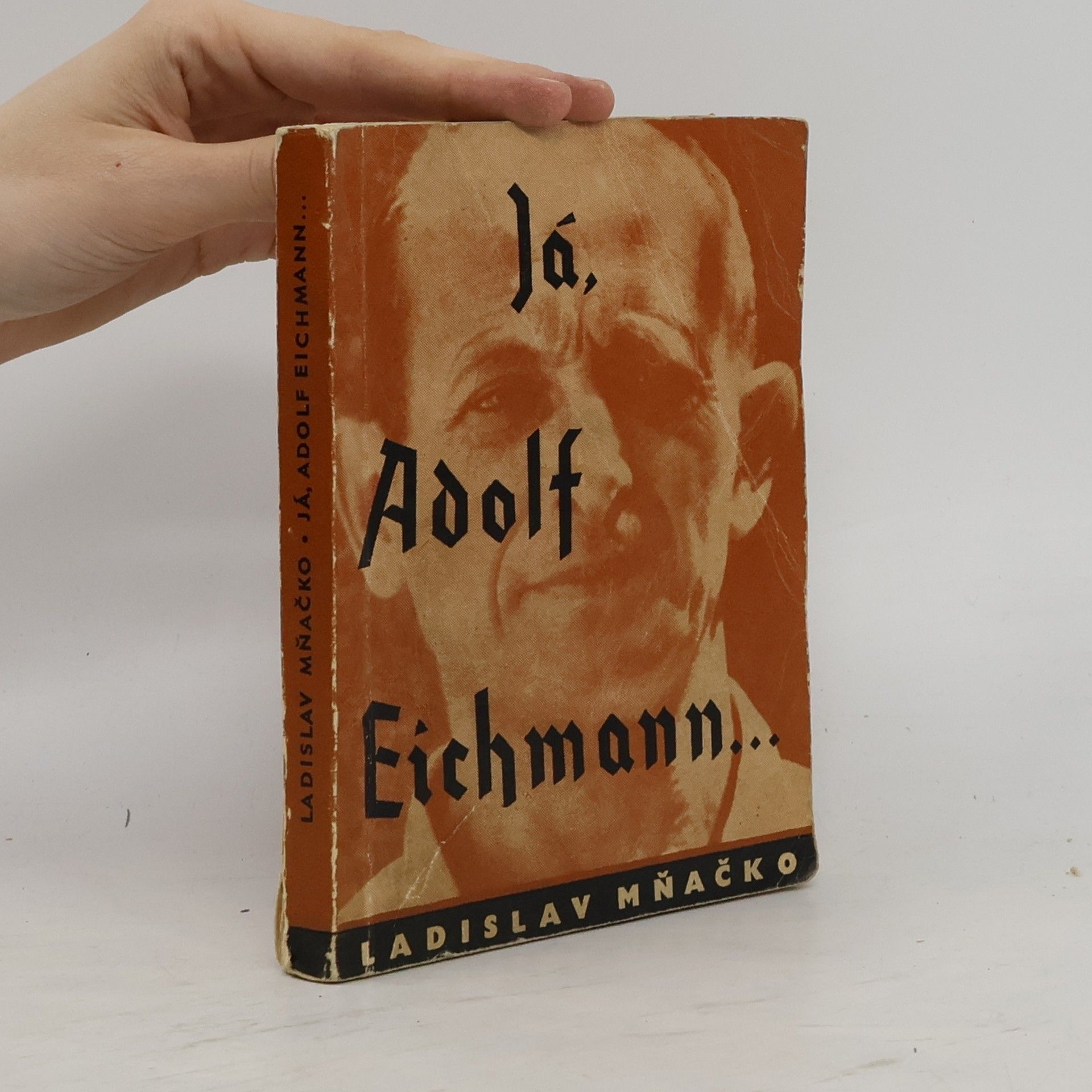 Ladislav Mňačko Já, Adolf Eichmann...