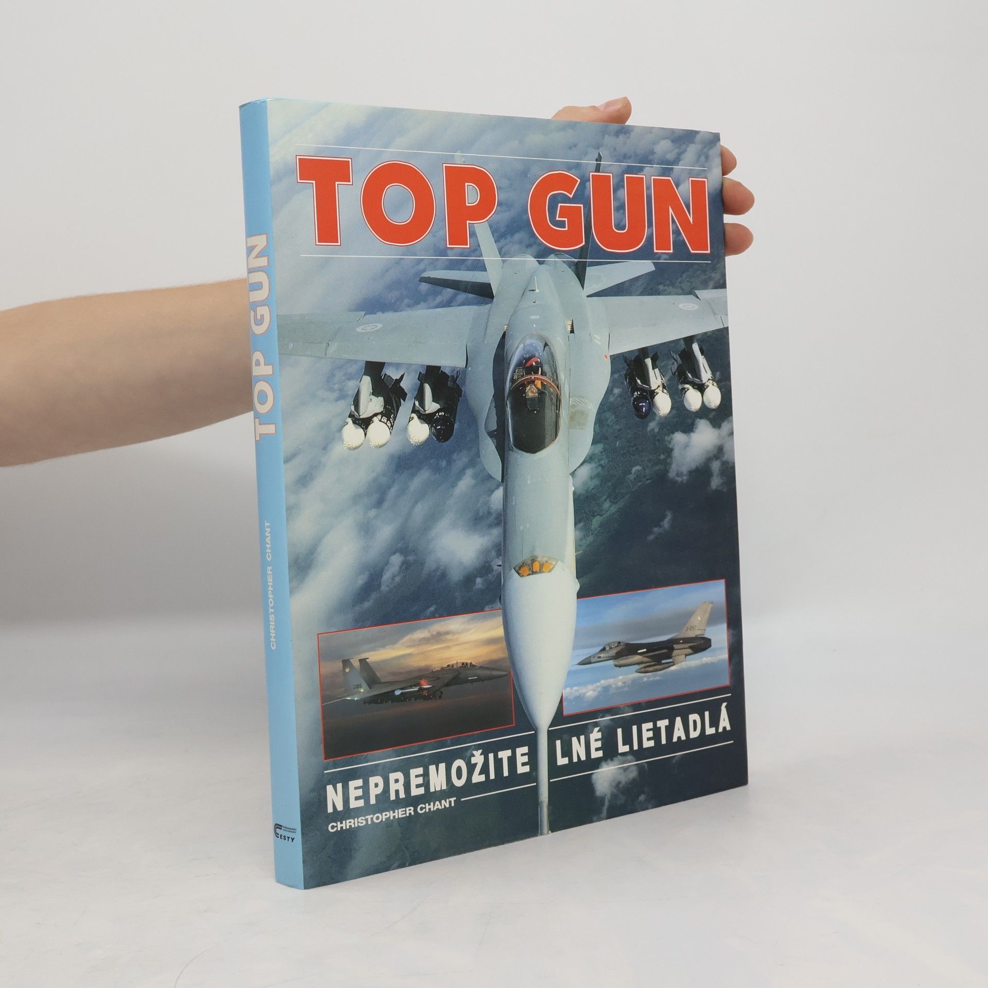 Christopher Chant Top Gun. Nepremožitelné lietadlá