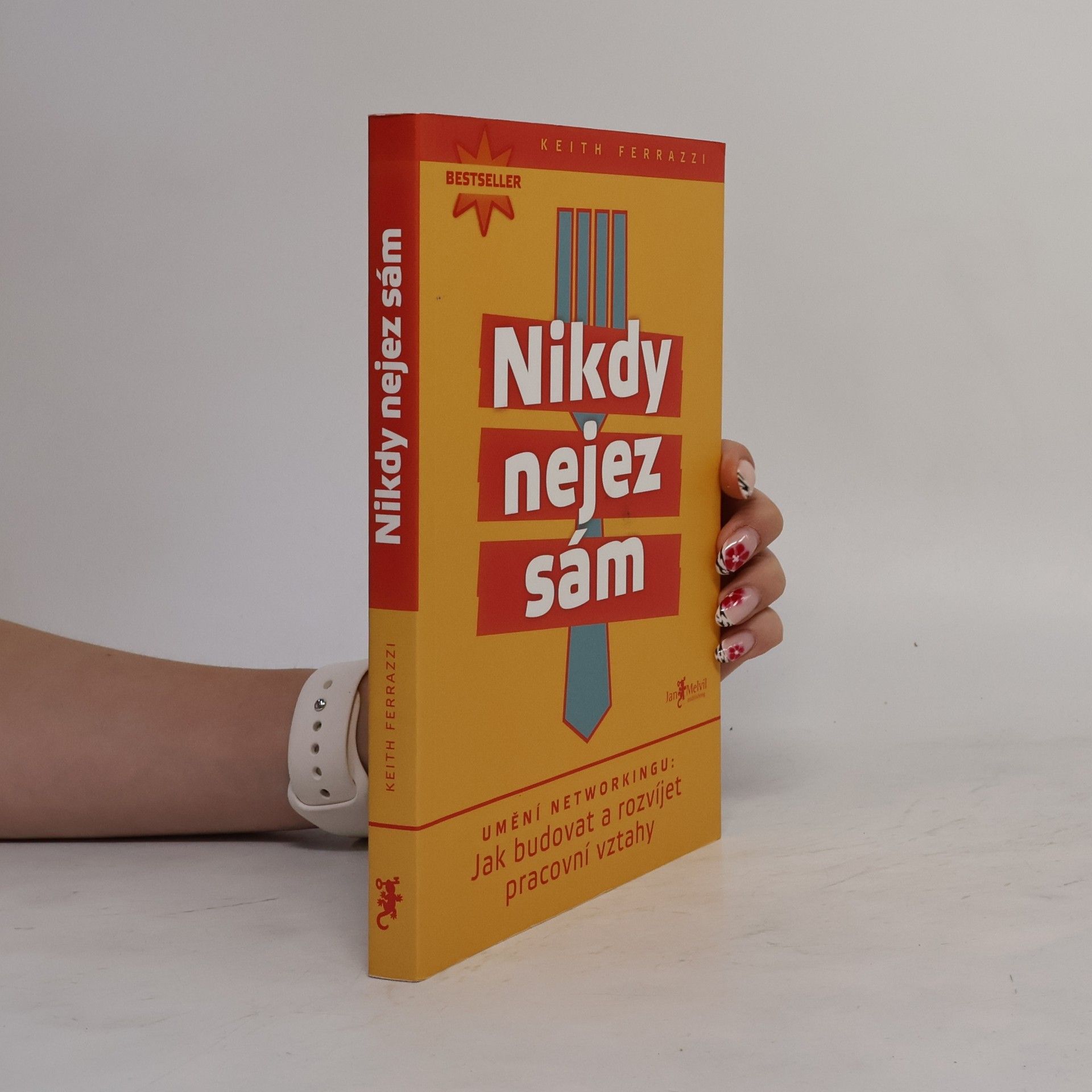 Keith Ferrazzi Nikdy nejez sám. Umění networkingu. Jak budovat a rozvíjet pracovní vztahy