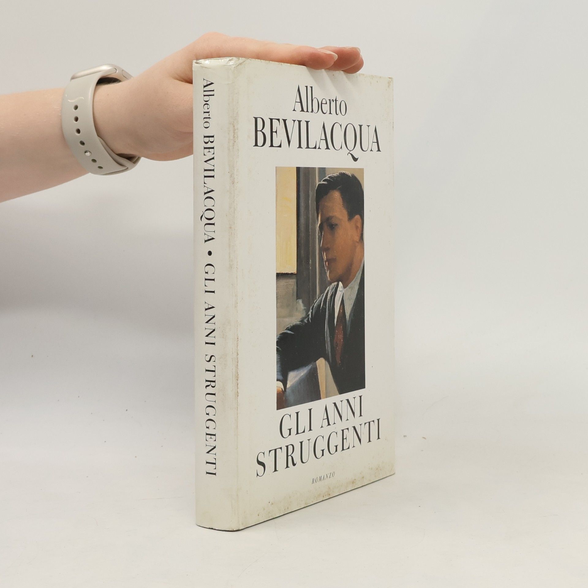 Alberto Bevilacqua Gli anni struggenti
