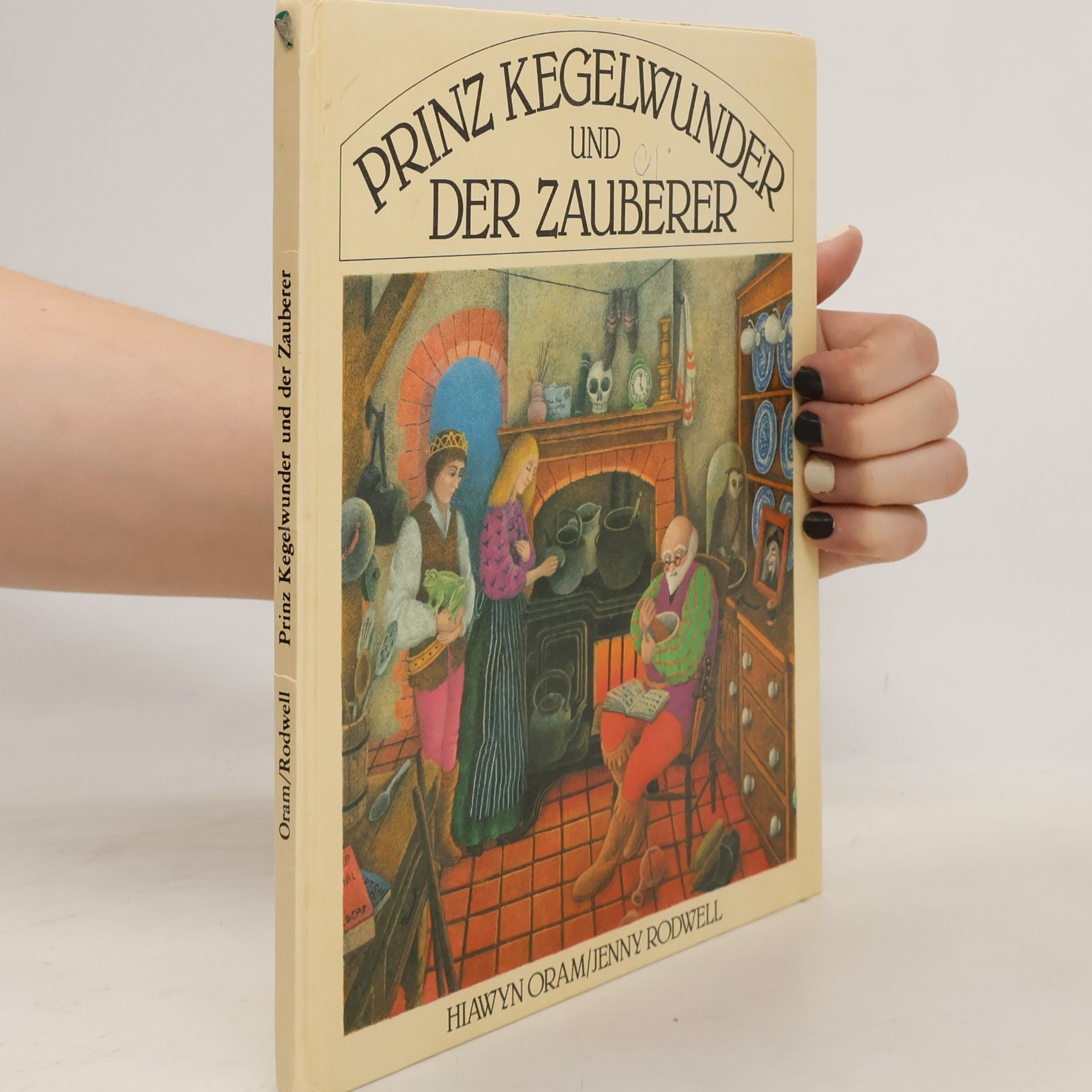 Hiawyn Oram Prinz Kegelwunder und der Zauberer