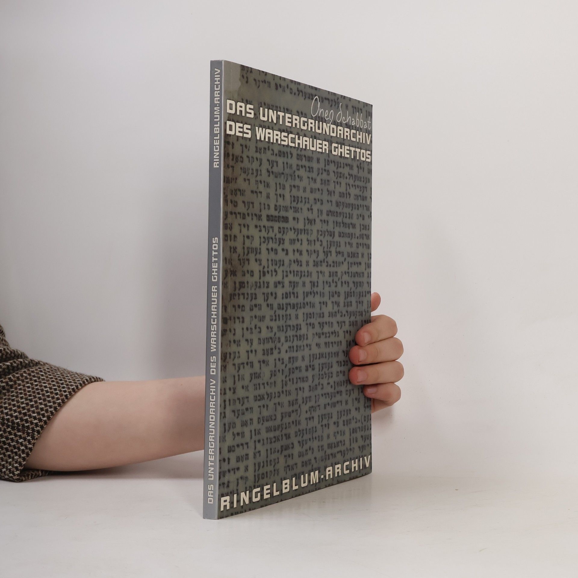 Eleonora Bergman Oneg Schabbat : das Untergrundarchiv des Warschauer Ghettos : Ringelblum-Archiv