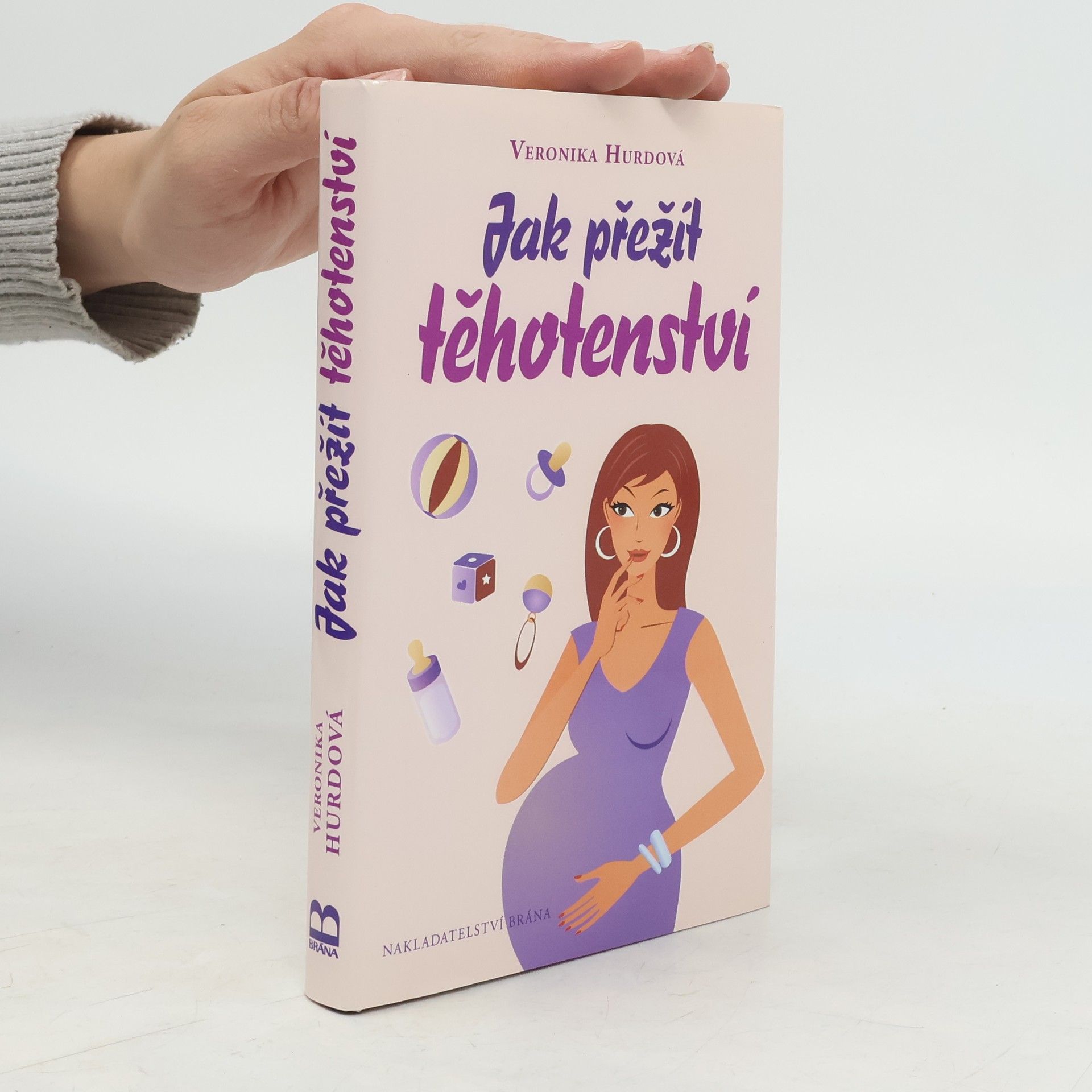 Veronika Hurdová Jak přežít těhotenství