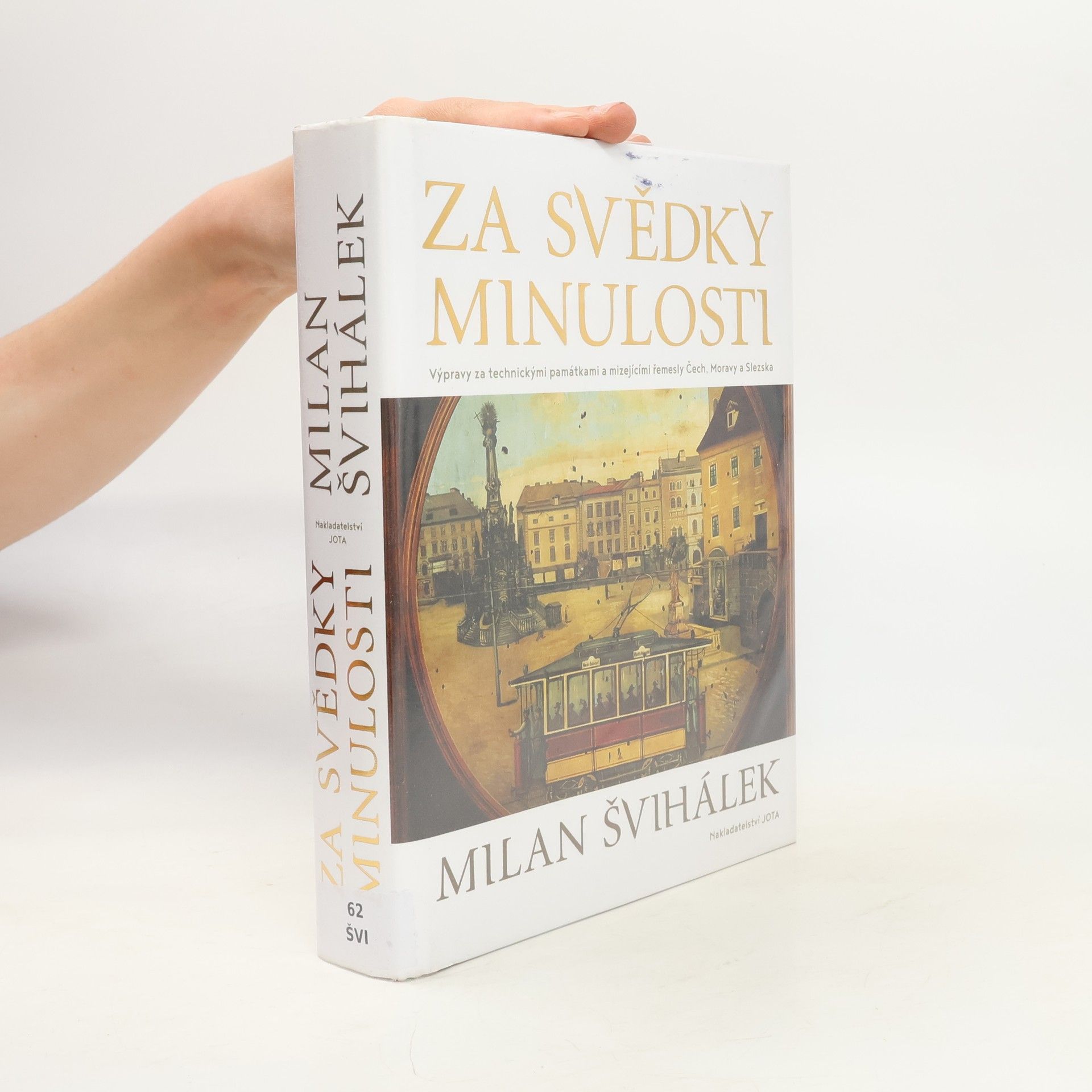 Milan Švihálek Za svědky minulosti