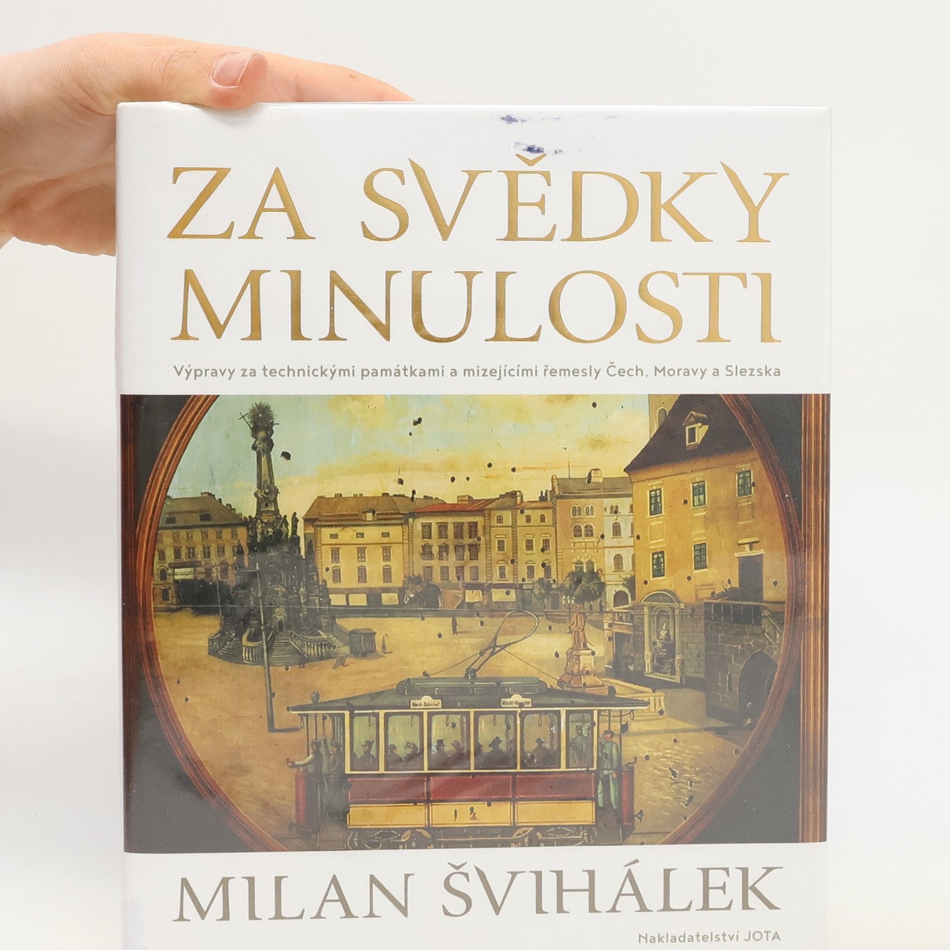 Milan Švihálek Za svědky minulosti