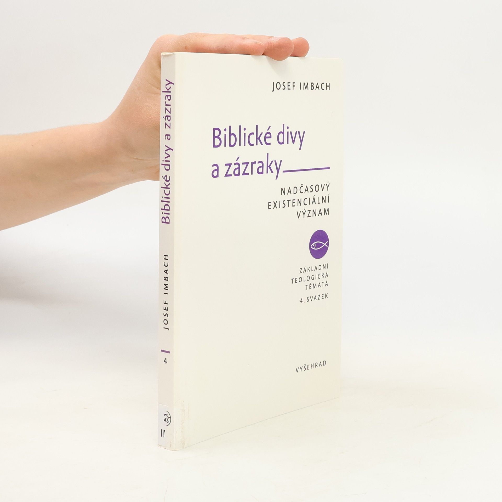 Josef Imbach Biblické divy a zázraky : Nadčasový existenciální význam