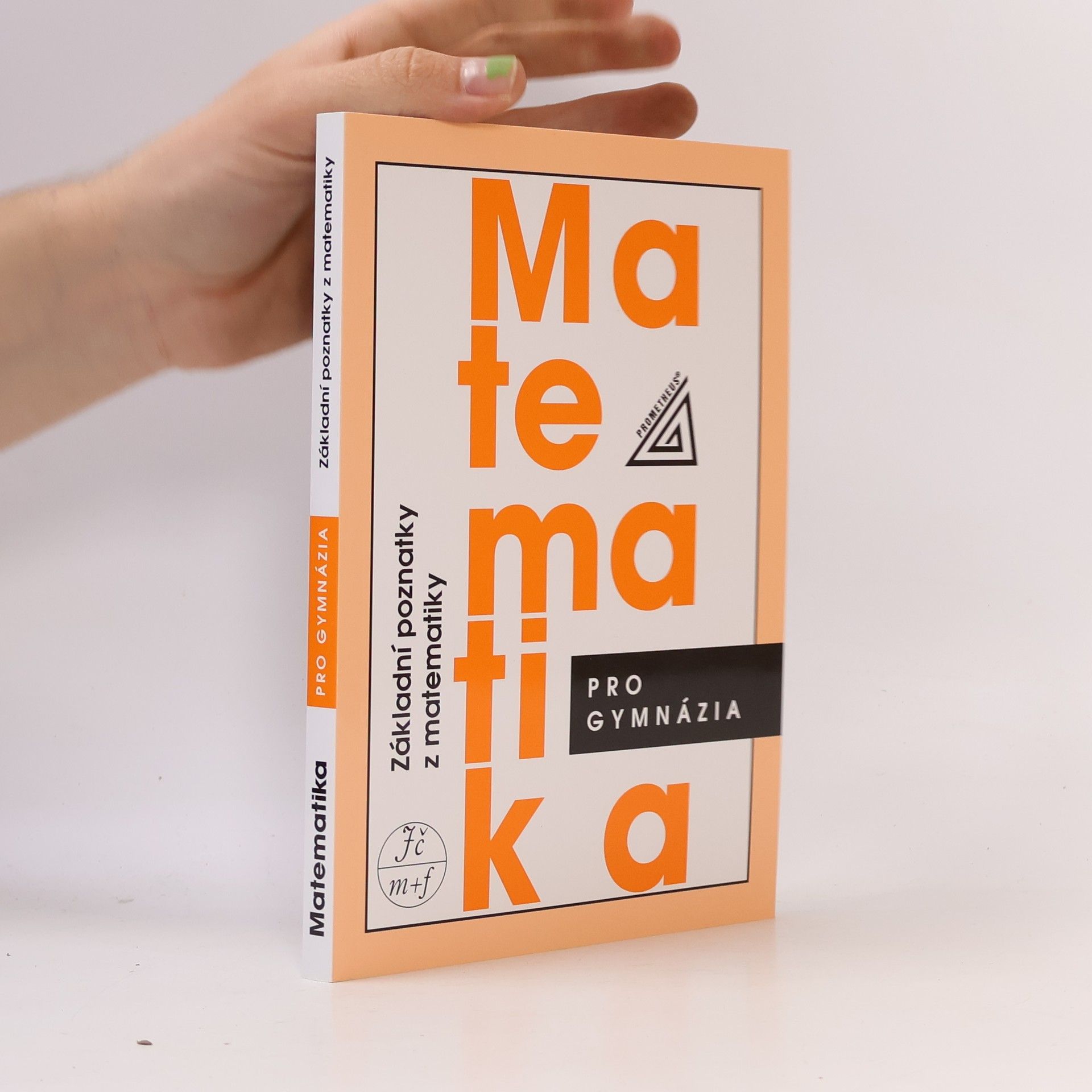 Emil Calda Matematika pro gymnázia. Základní poznatky z matematiky