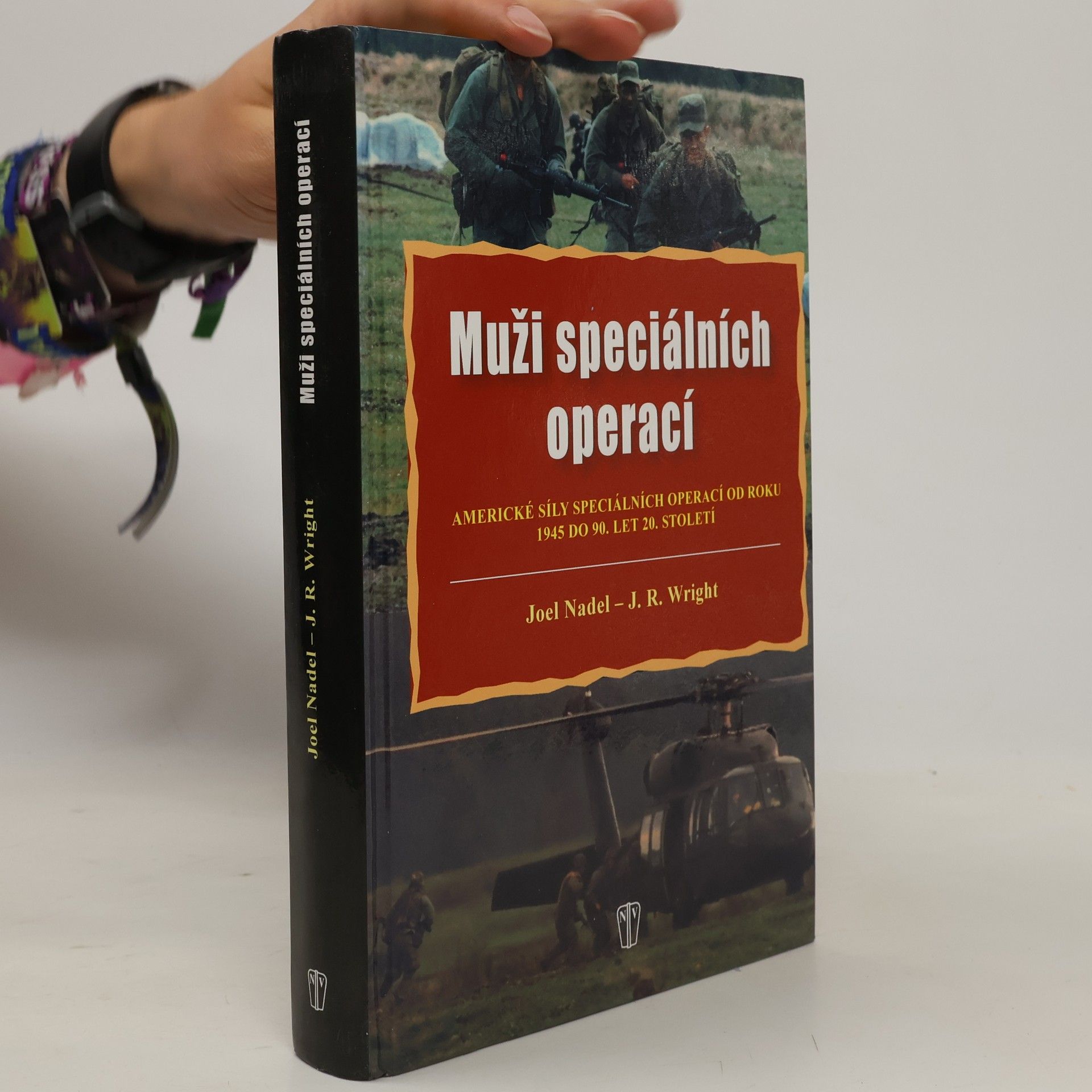 J. R. Jon R. Wright Muži speciálních operací : americké síly speciálních operací od roku 1945 do 90. let 20. století