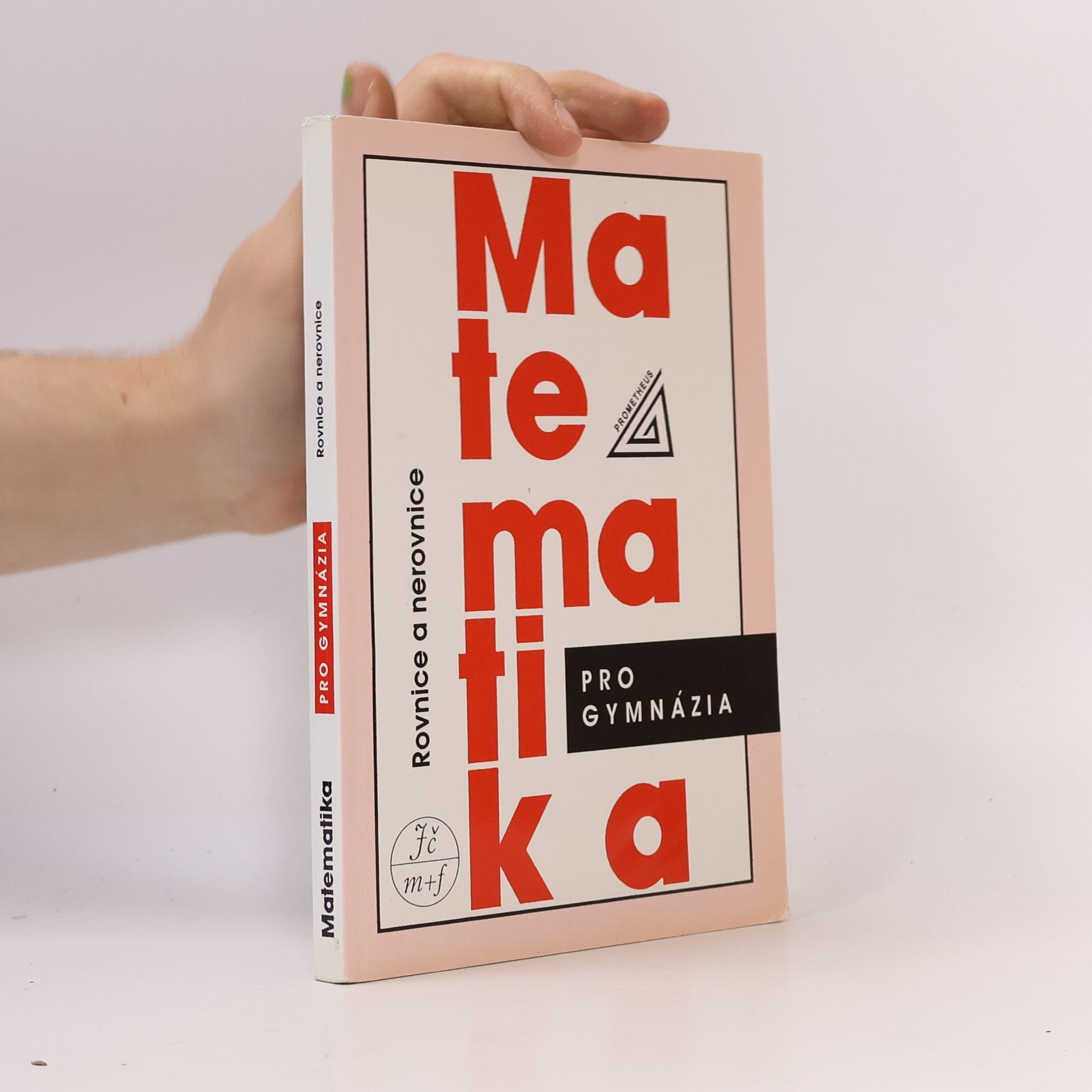 Matematika pro gymnázia. Rovnice a nerovnice