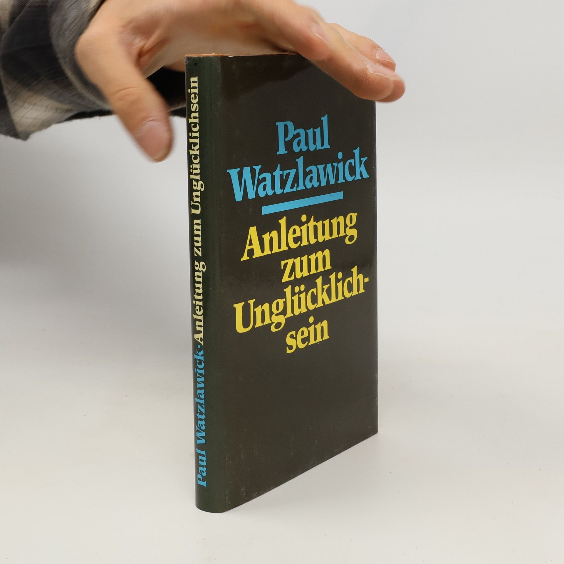 Paul Watzlawick Anleitung zum Unglücklichsein
