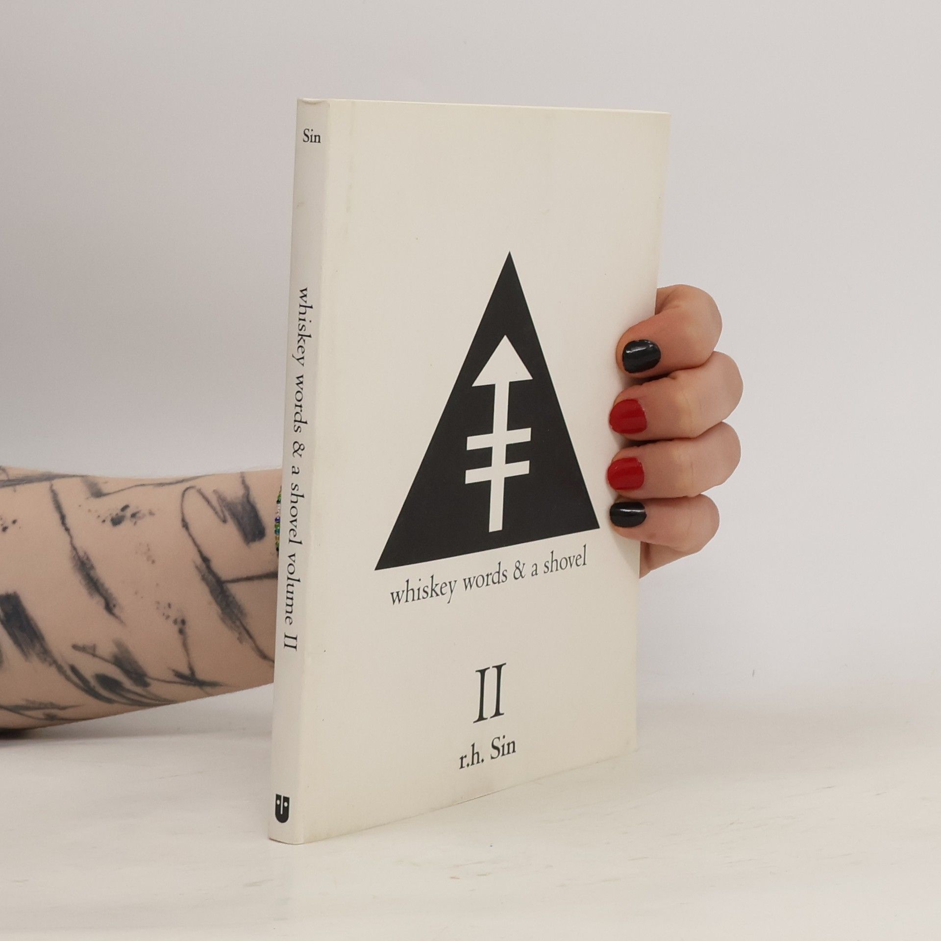 R. H. Sin Whiskey Words and a Shovel II