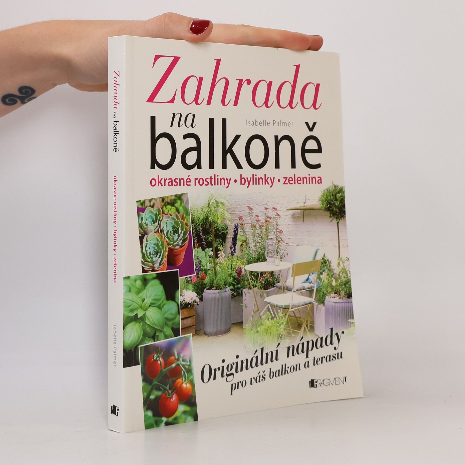 Isabelle Palmer Zahrada na balkoně. Originální nápady pro váš balkon a terasu