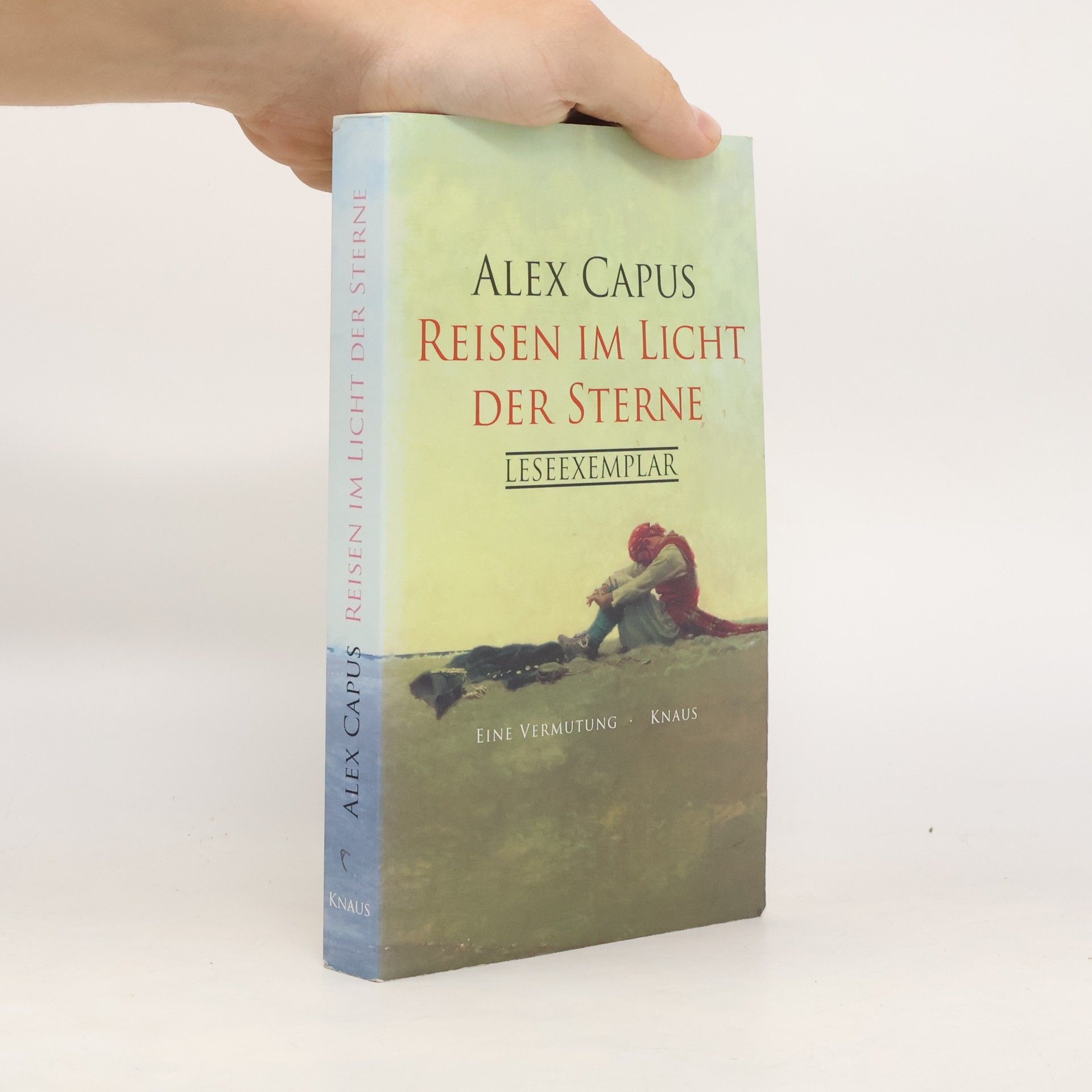 Alex Capus Reisen im Licht der Sterne