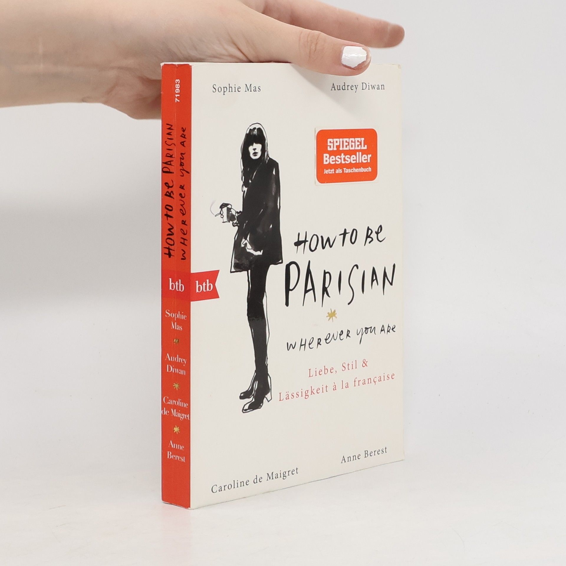 Kolektiv autorů How To Be Parisian wherever you are: Liebe, Stil und Lässigkeit