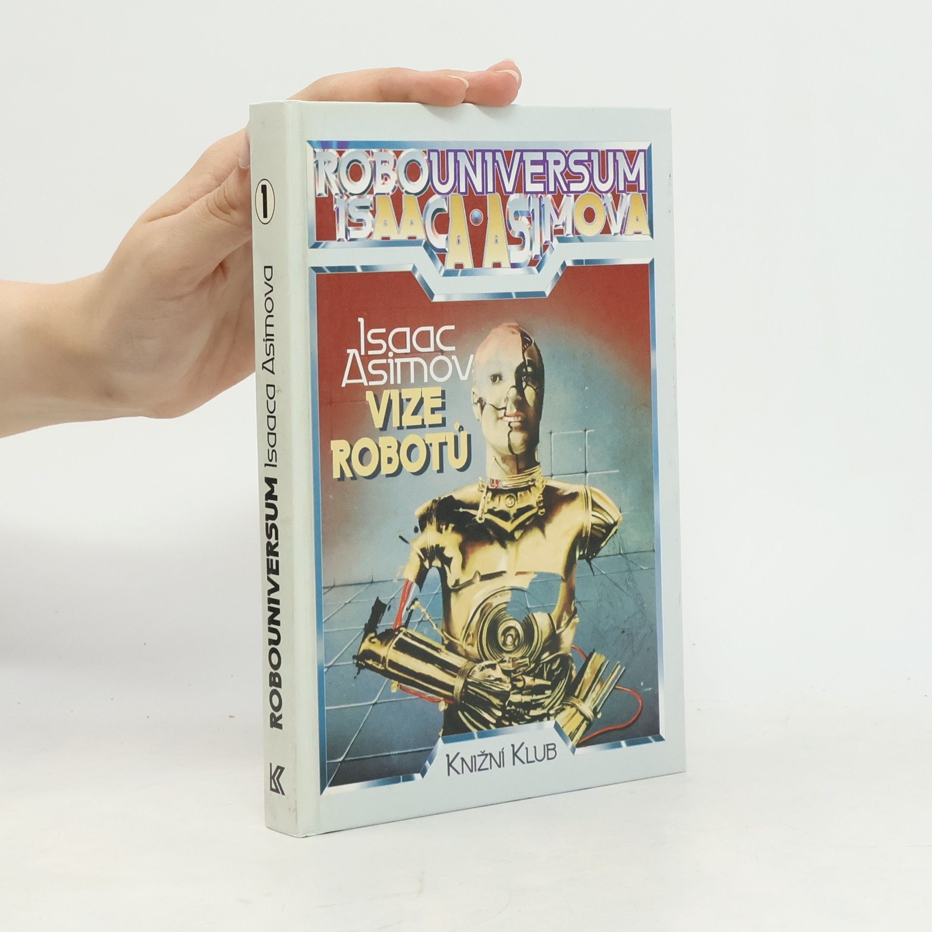 Isaac Asimov Robouniversum Isaaca Asimova, Vize robotů. 1.