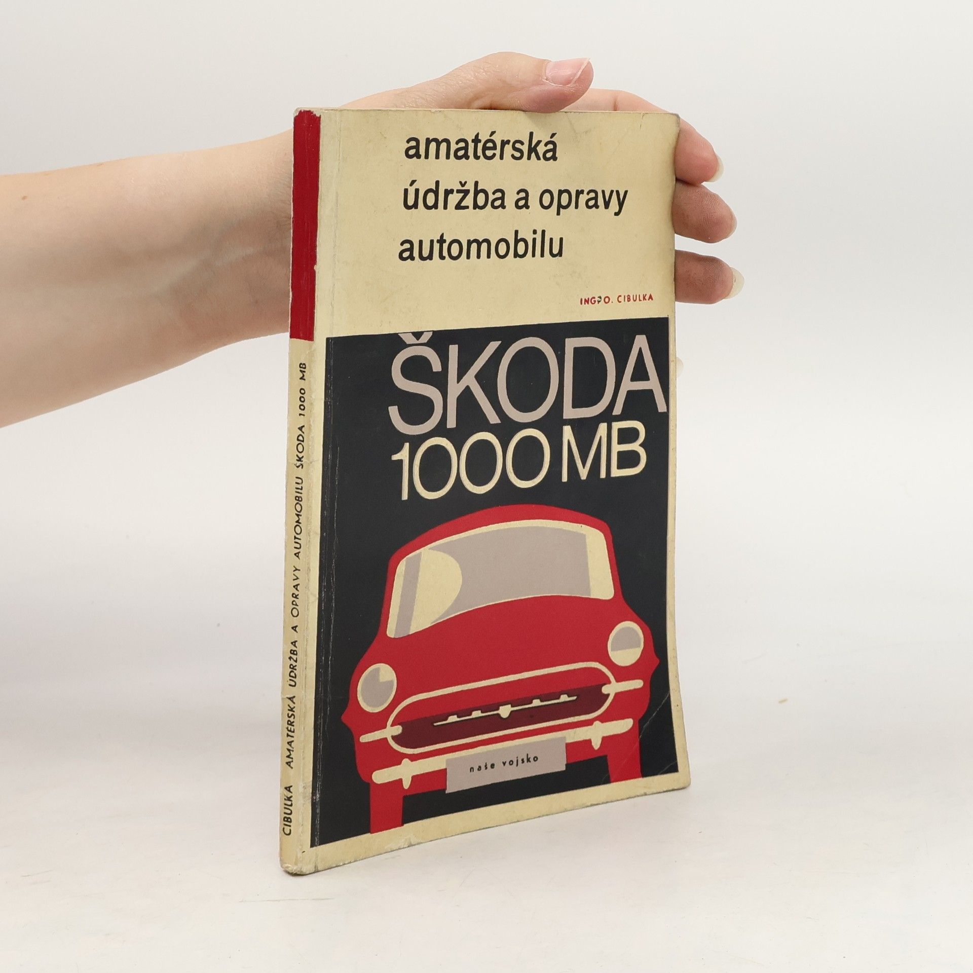 Autores varios Amatérská údržba a opravy automobilu Škoda 1000 MB