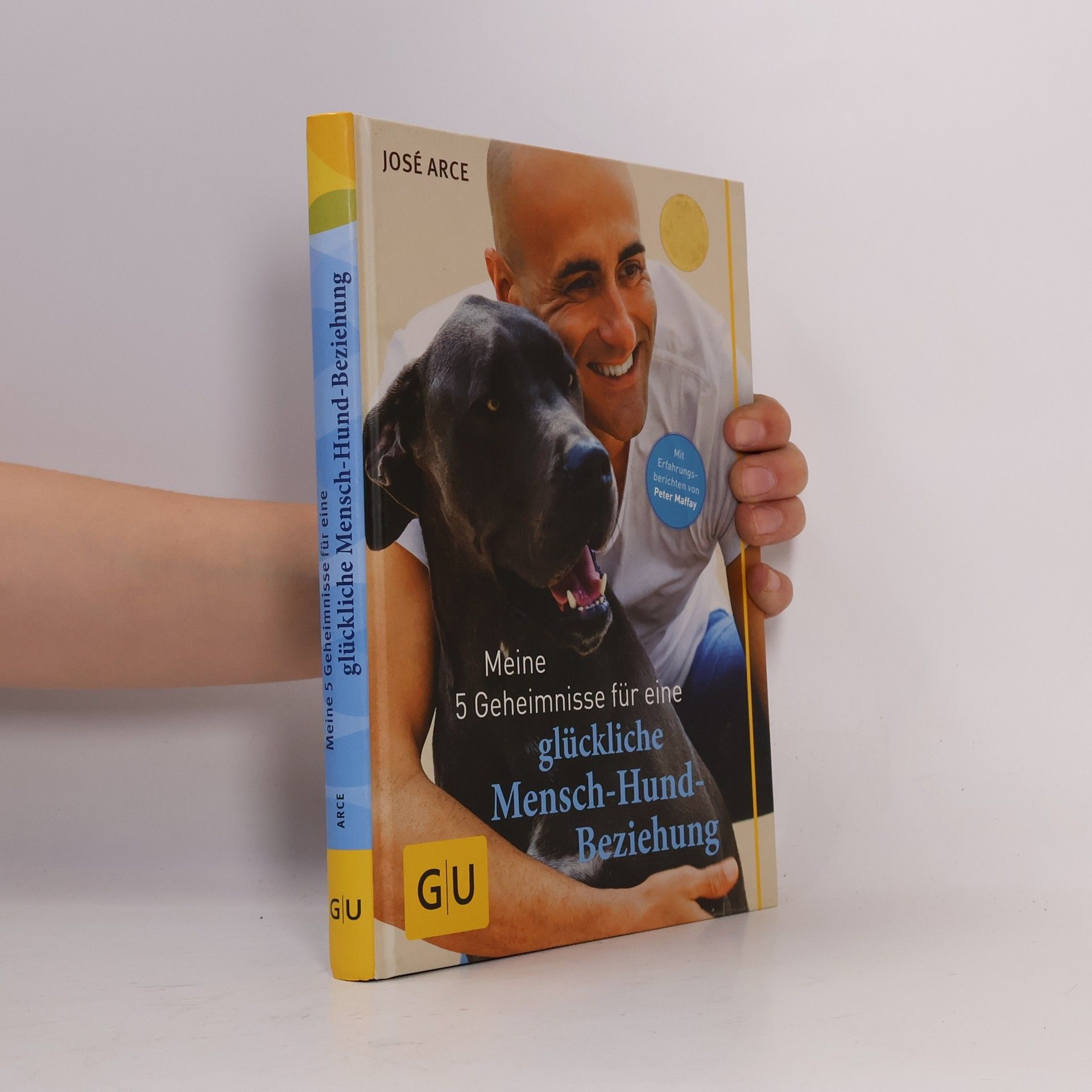 José Arce Meine 5 Geheimnisse für eine glückliche Mensch-Hund-Beziehung