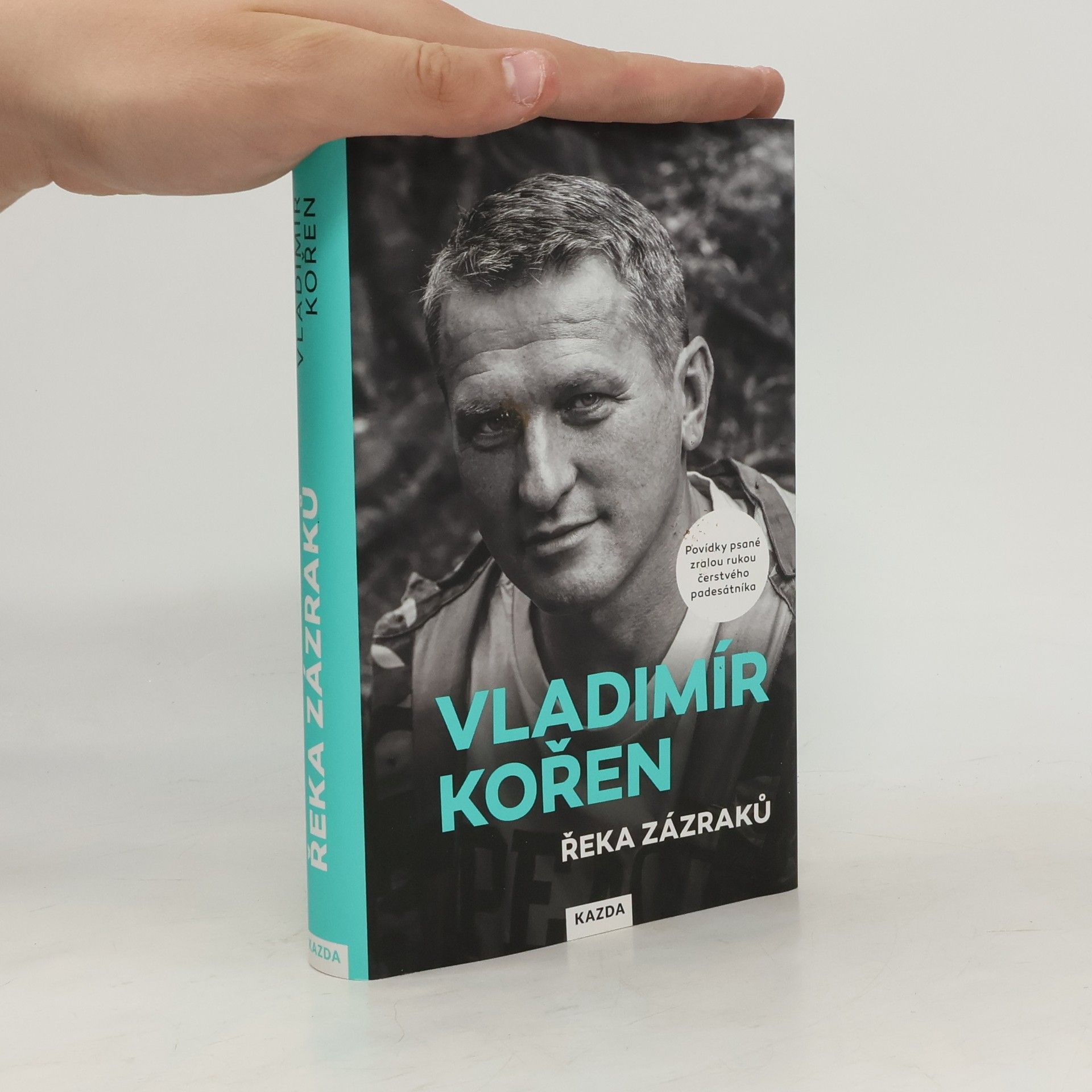 Vladimír Kořen Řeka zázraků : povídky psané zralou rukou čerstvého padesátníka
