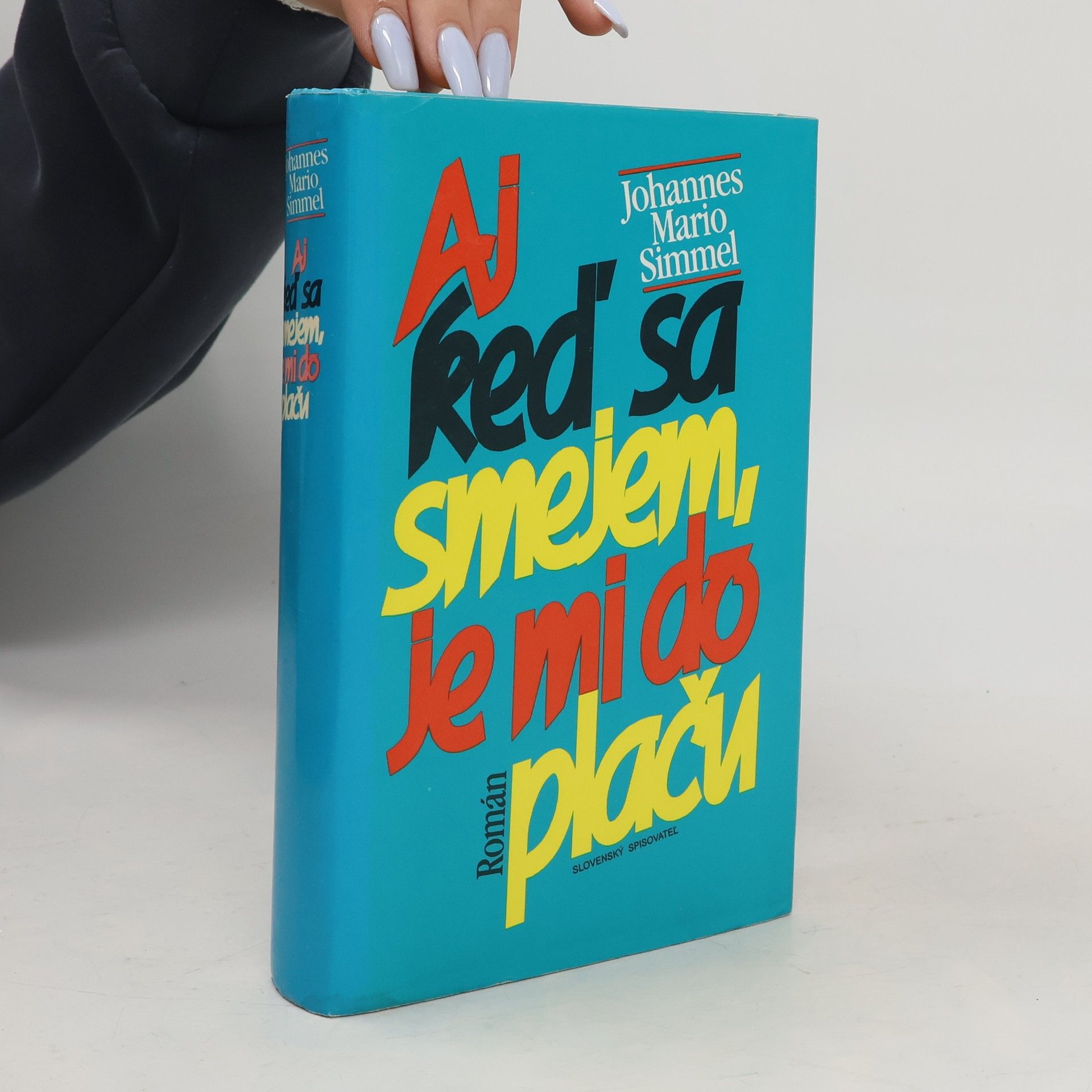 Johannes Mario Simmel Aj keď sa smejem, je mi do plaču