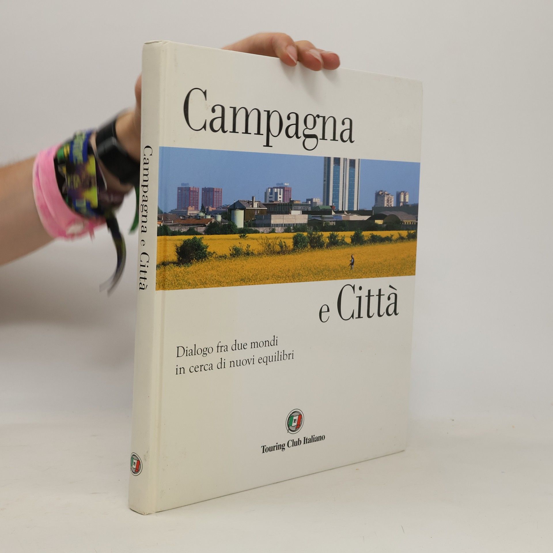Campagna e città. Dialogo fra due mondi in cerca di nuovi equilibri