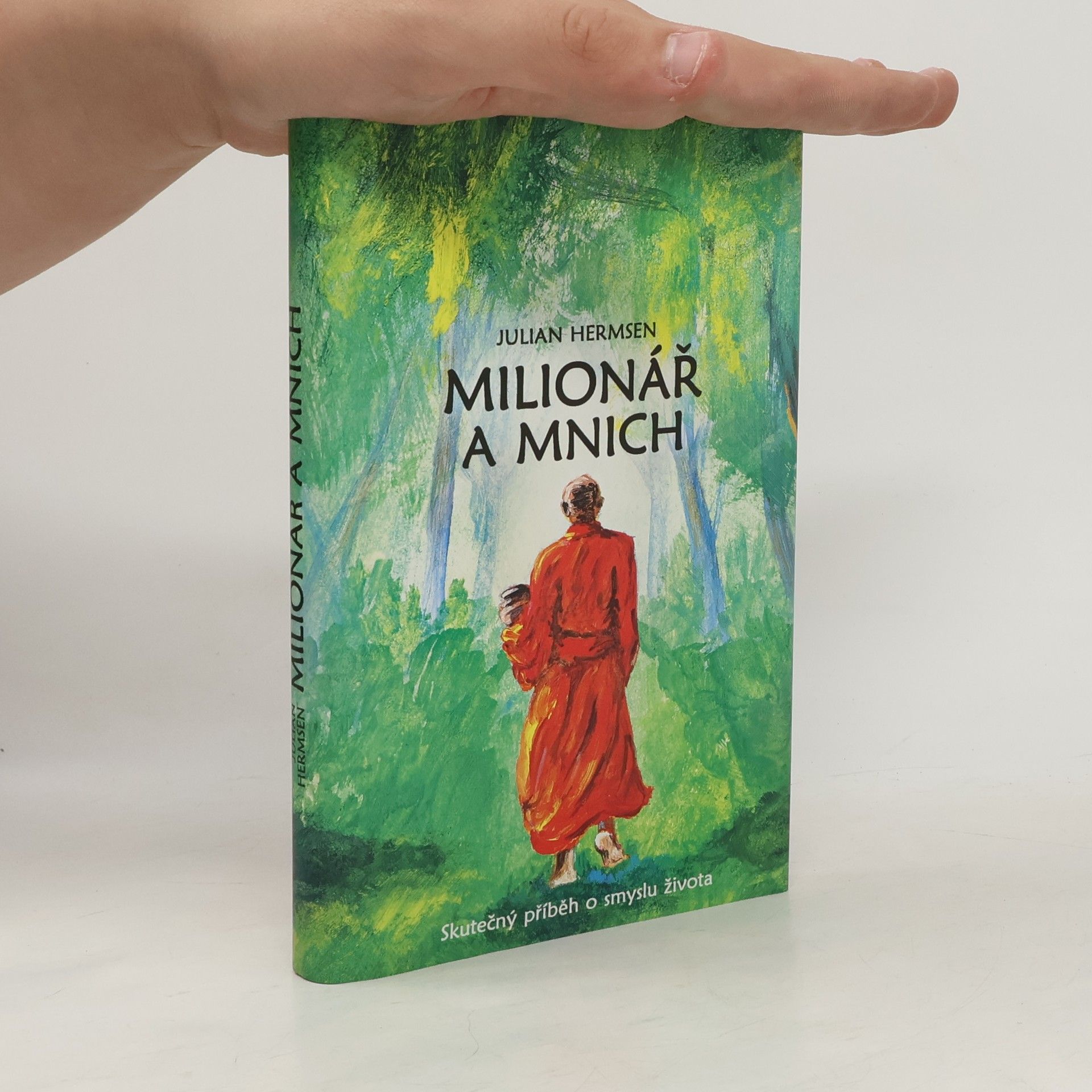 Julian Hermsen Milionář a mnich. Skutečný příběh o smyslu života