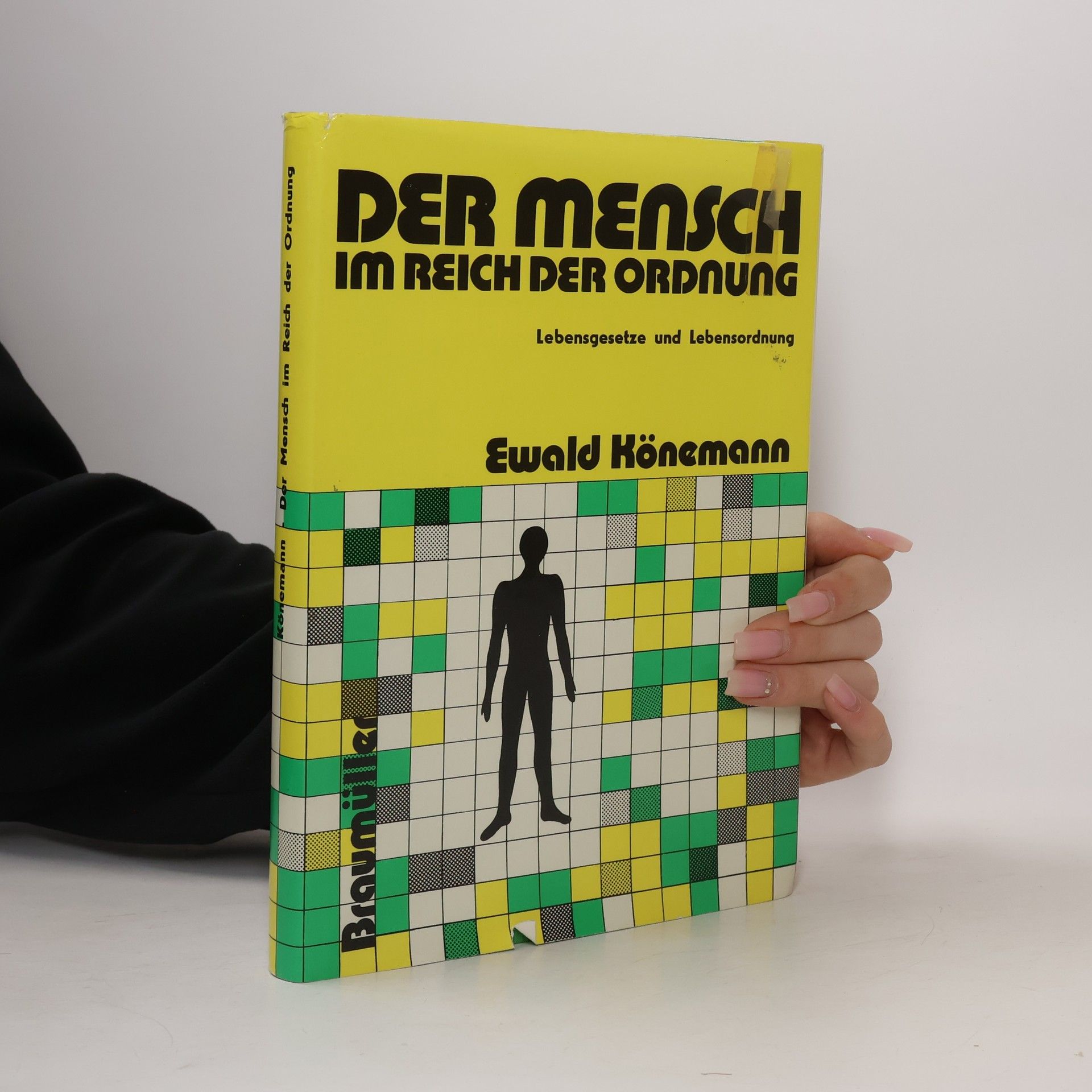 Ewald Könemann Der Mensch im Reich der Ordnung