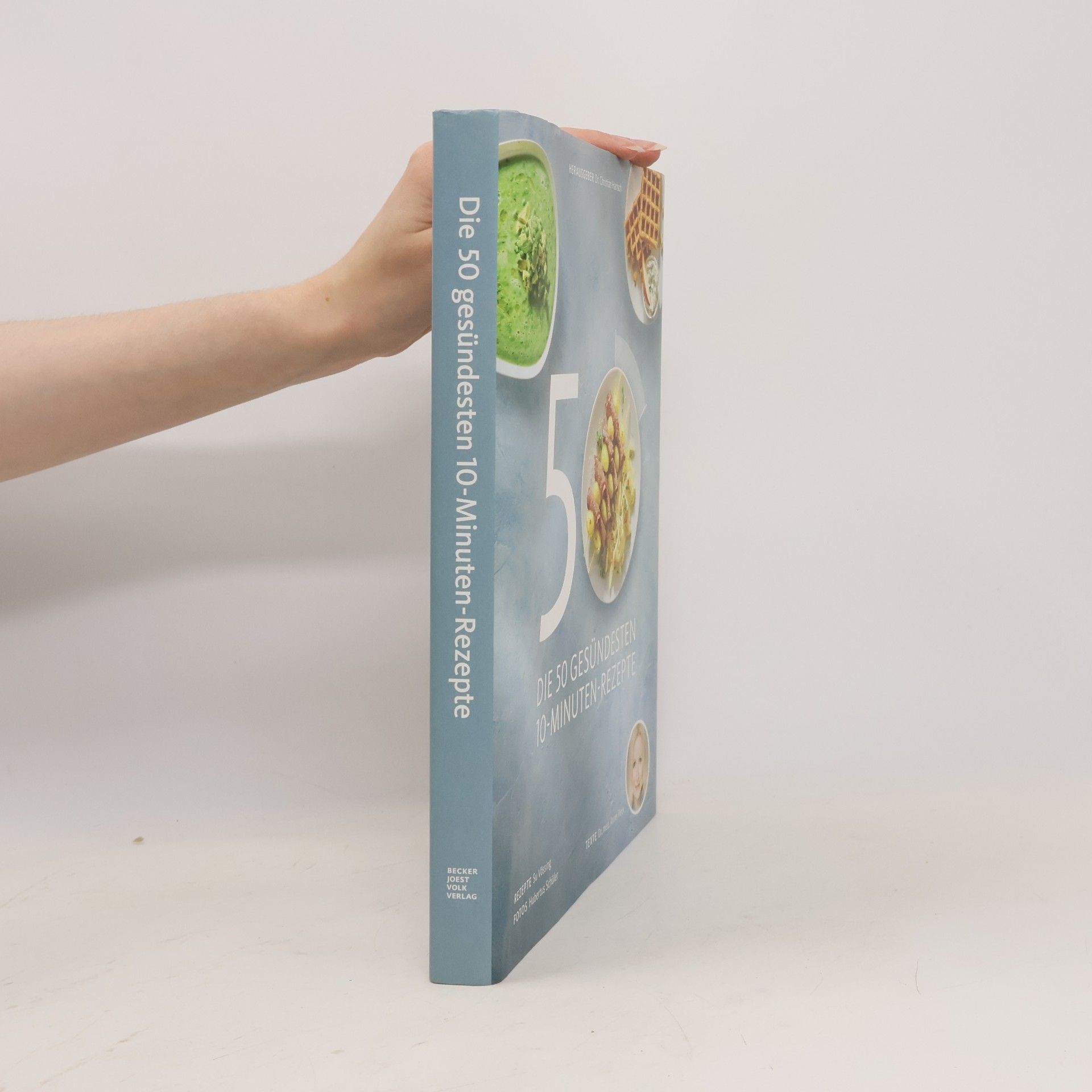 Anne Fleck Die 50 gesündesten 10-Minuten-Rezepte